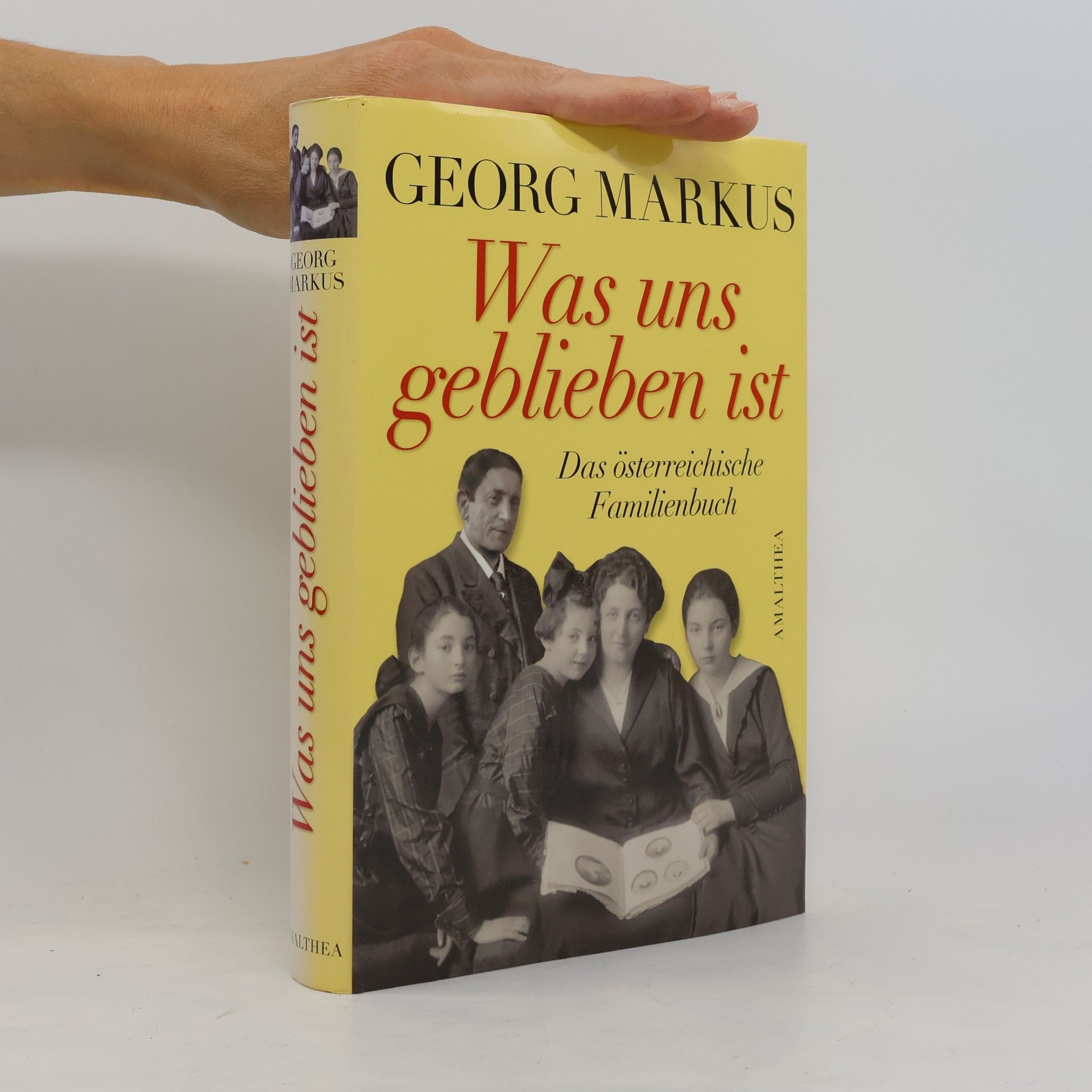 Georg Markus Was uns geblieben ist : das österreichische Familienbuch