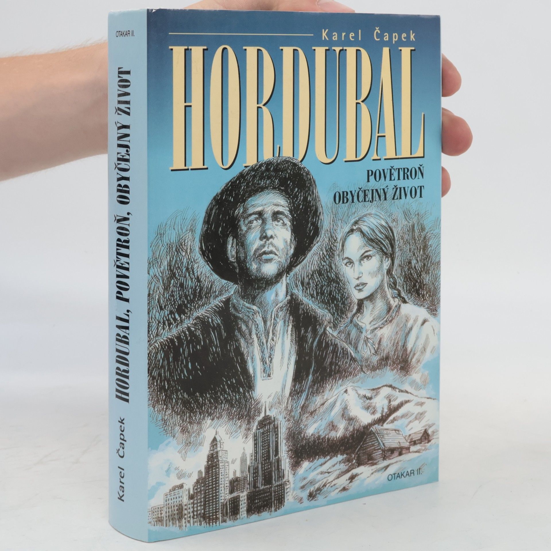 Karel Čapek Hordubal / Povětroň / Obyčejný život