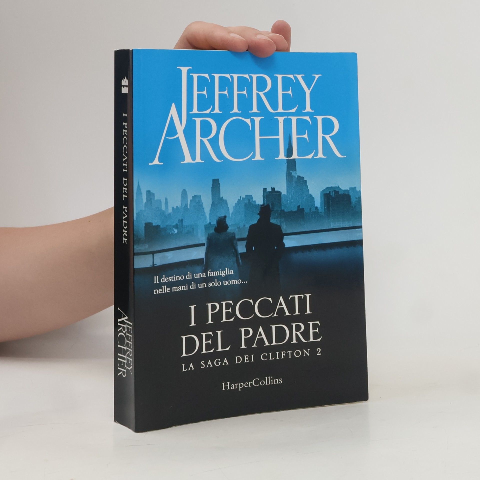 Jeffrey Archer I peccati del padre. La saga dei Clifton