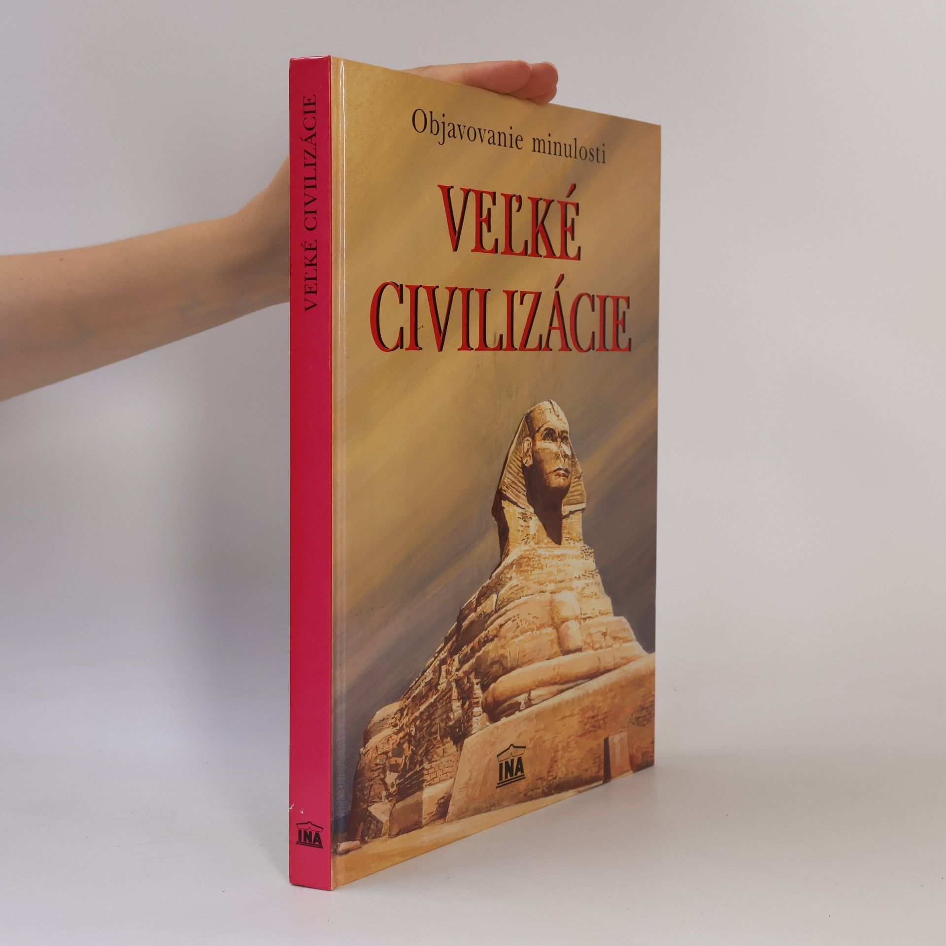 Glauco Pretto Veľké civilizácie - Objavovanie minulosti