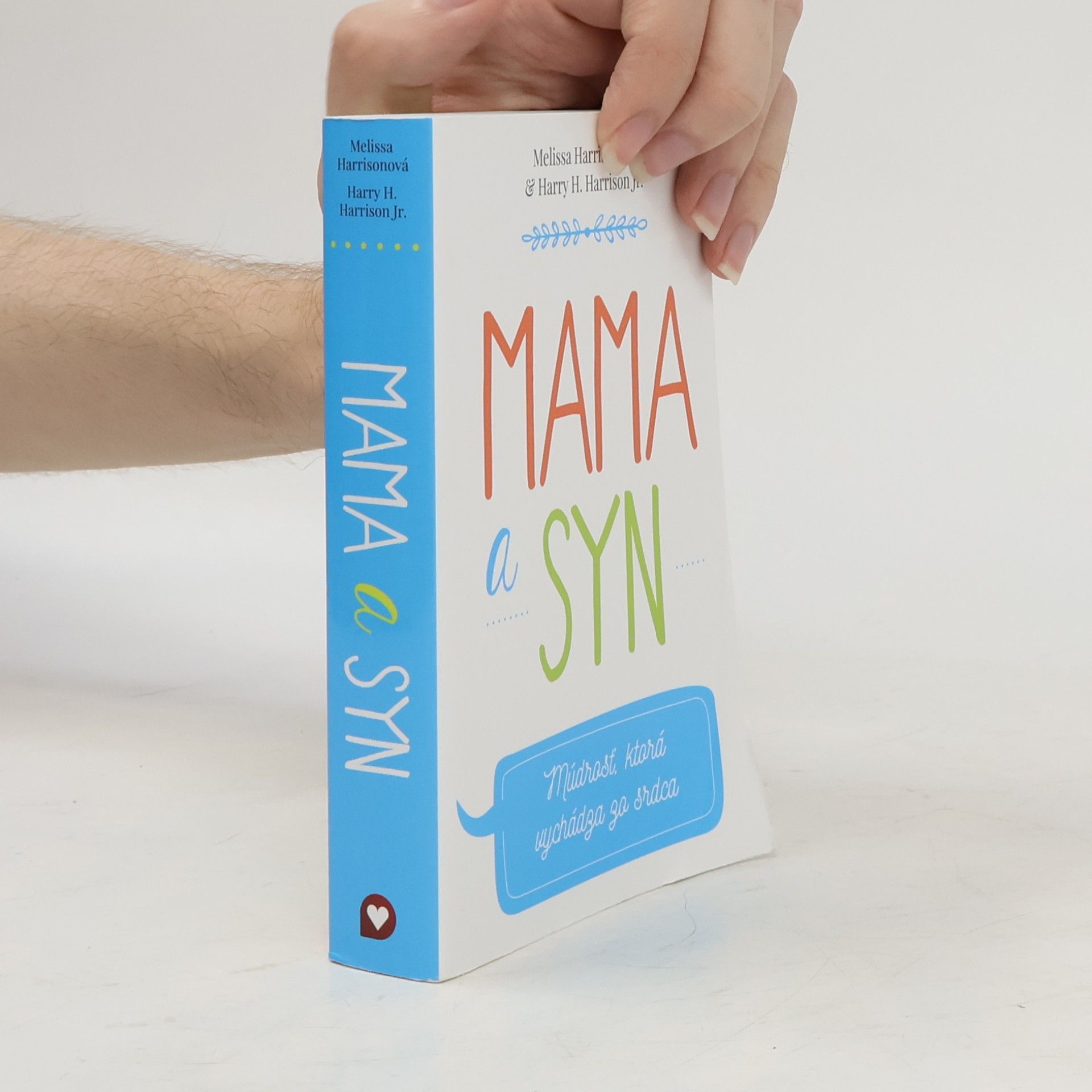 Harry H. Harrisson Mama a syn: Múdrosť, ktorá vychádza zo srdca