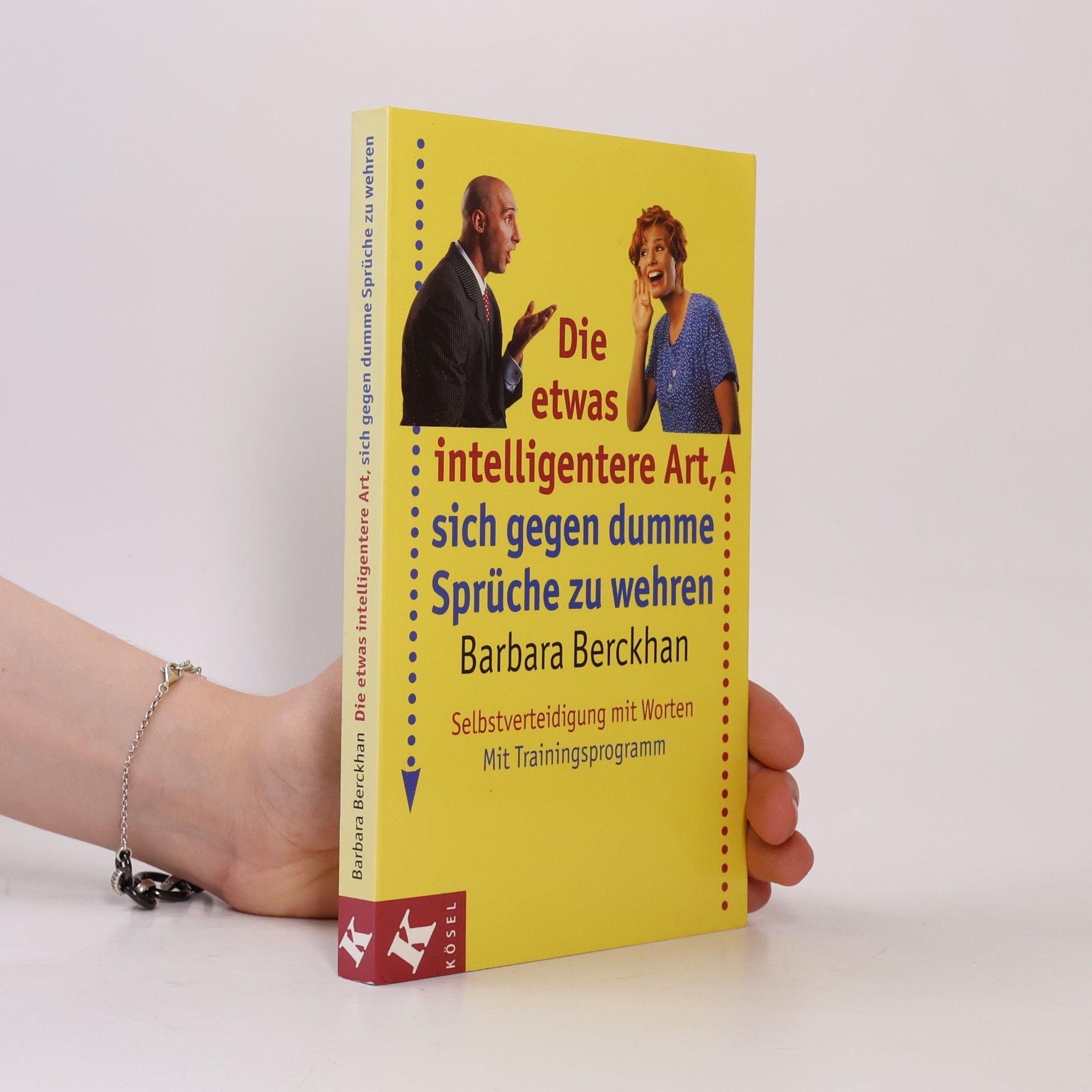 Barbara Berckhan Die etwas intelligentere Art, sich gegen dumme Sprüche zu wehren