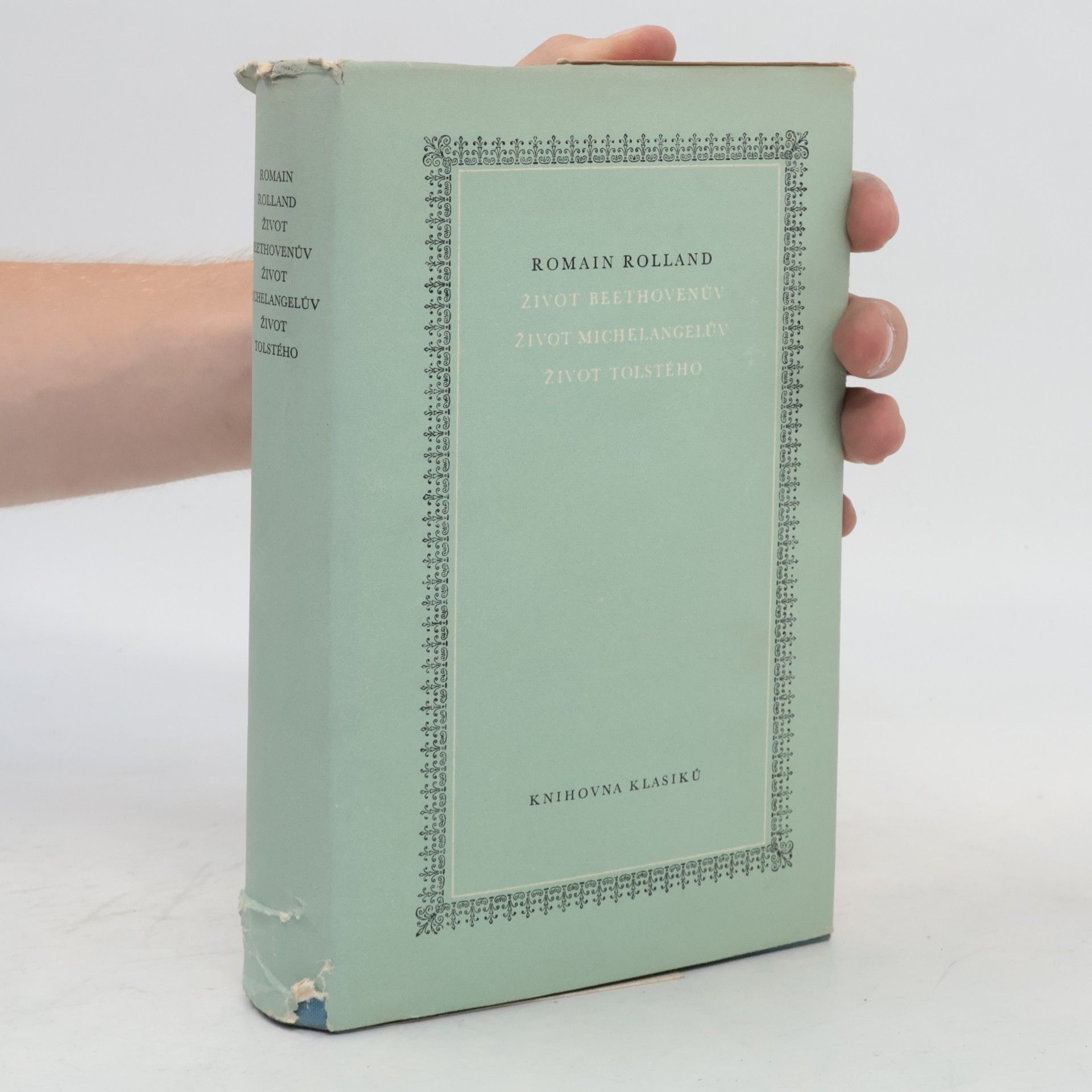 Romain Rolland Život Beethovenův. Život Michelangelův. Život Tolstého