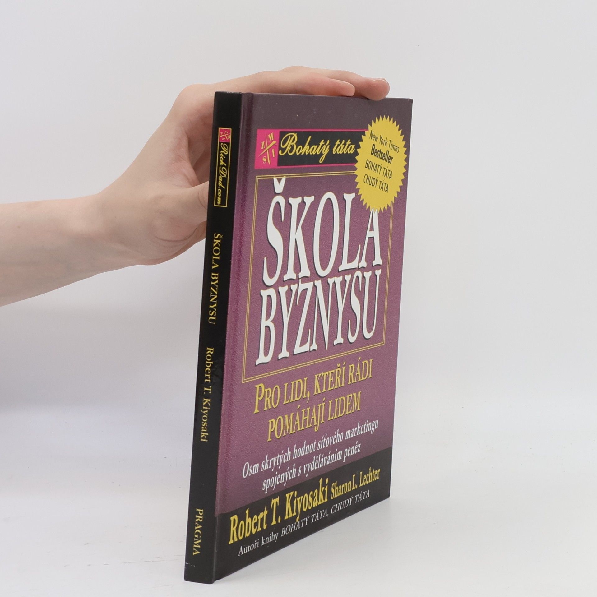 Škola byznysu : pro lidi, kteří rádi pomáhají lidem : osm skrytých hodnot síťového marketingu, spojených s vyděláváním peněz