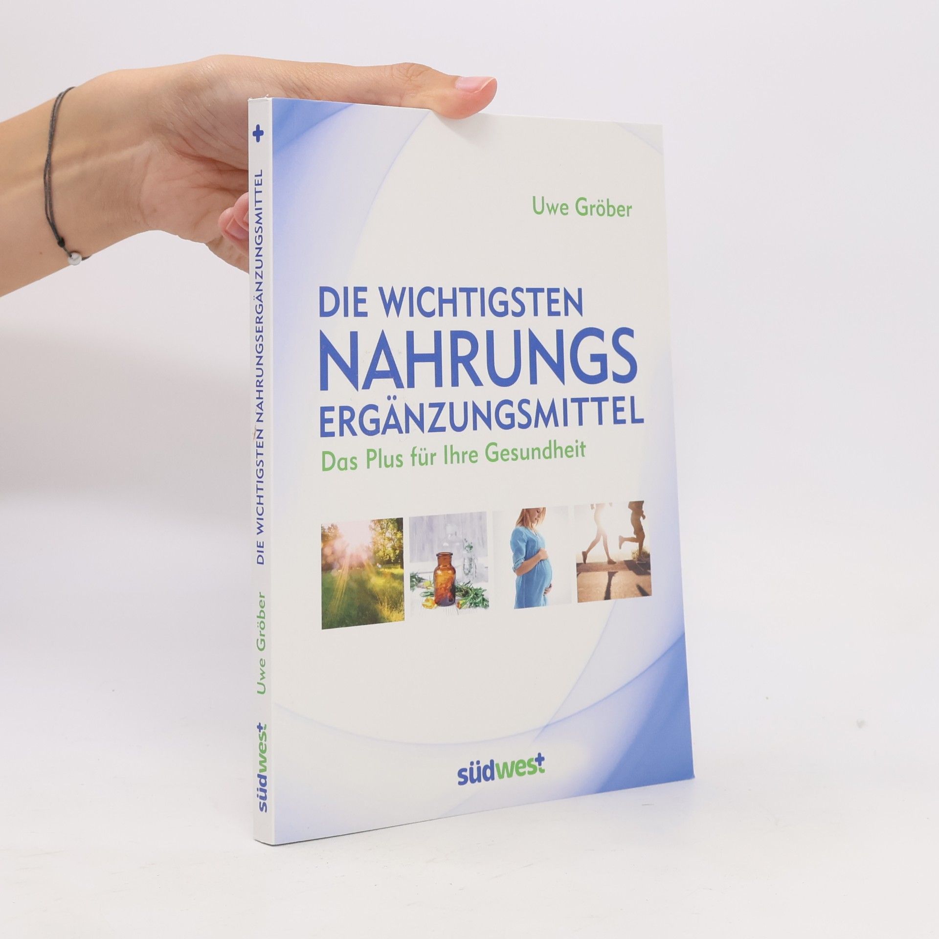 Uwe Gröber Die wichtigsten Nahrungsergänzungsmittel