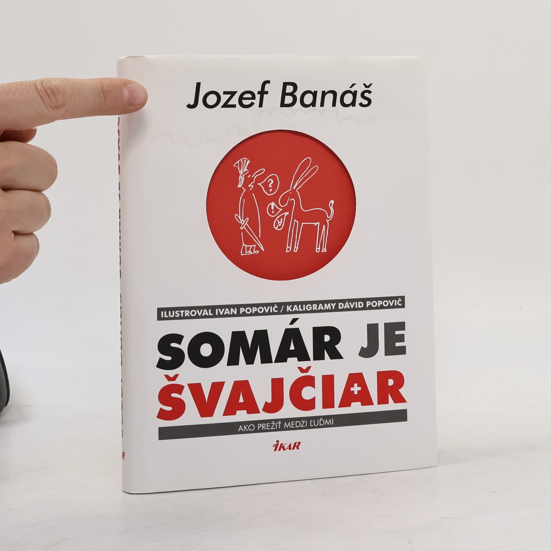 Jozef Banáš Somár je Švajčiar: ako prežiť medzi ľuďmi