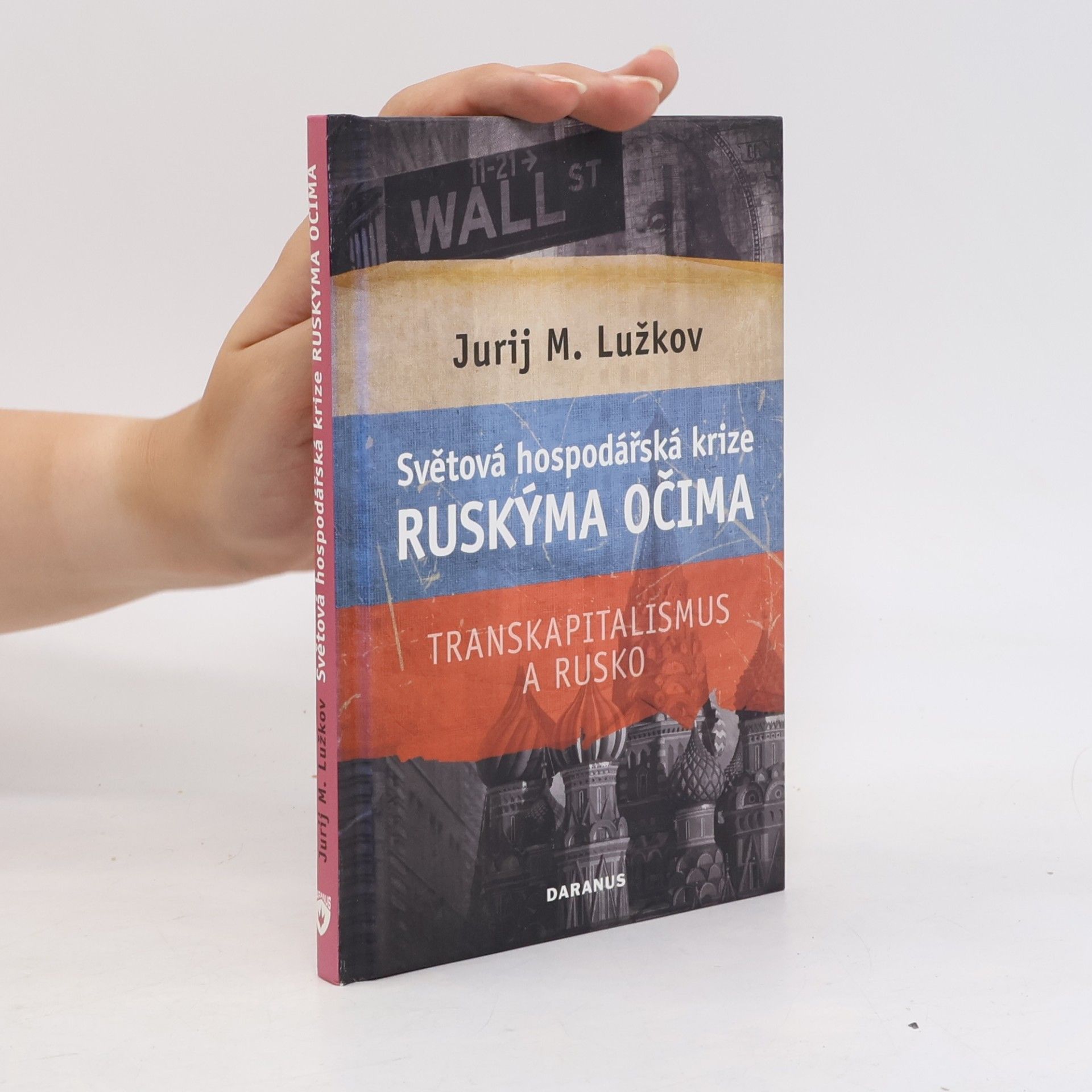 Jurij M. Lužkov Světová hospodářská krize ruskýma očima
