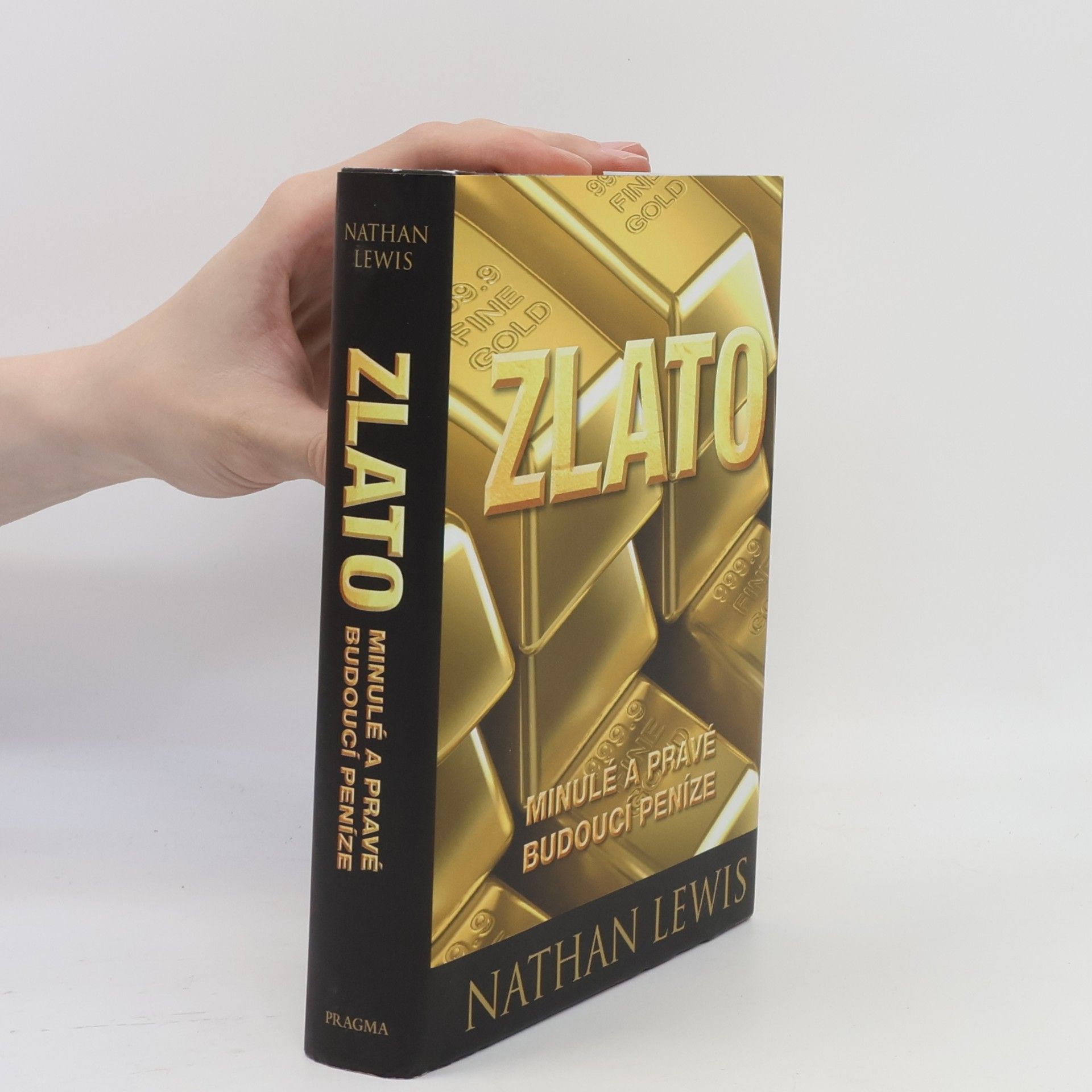 Nathan Lewis Zlato. Minulé a pravé budoucí peníze