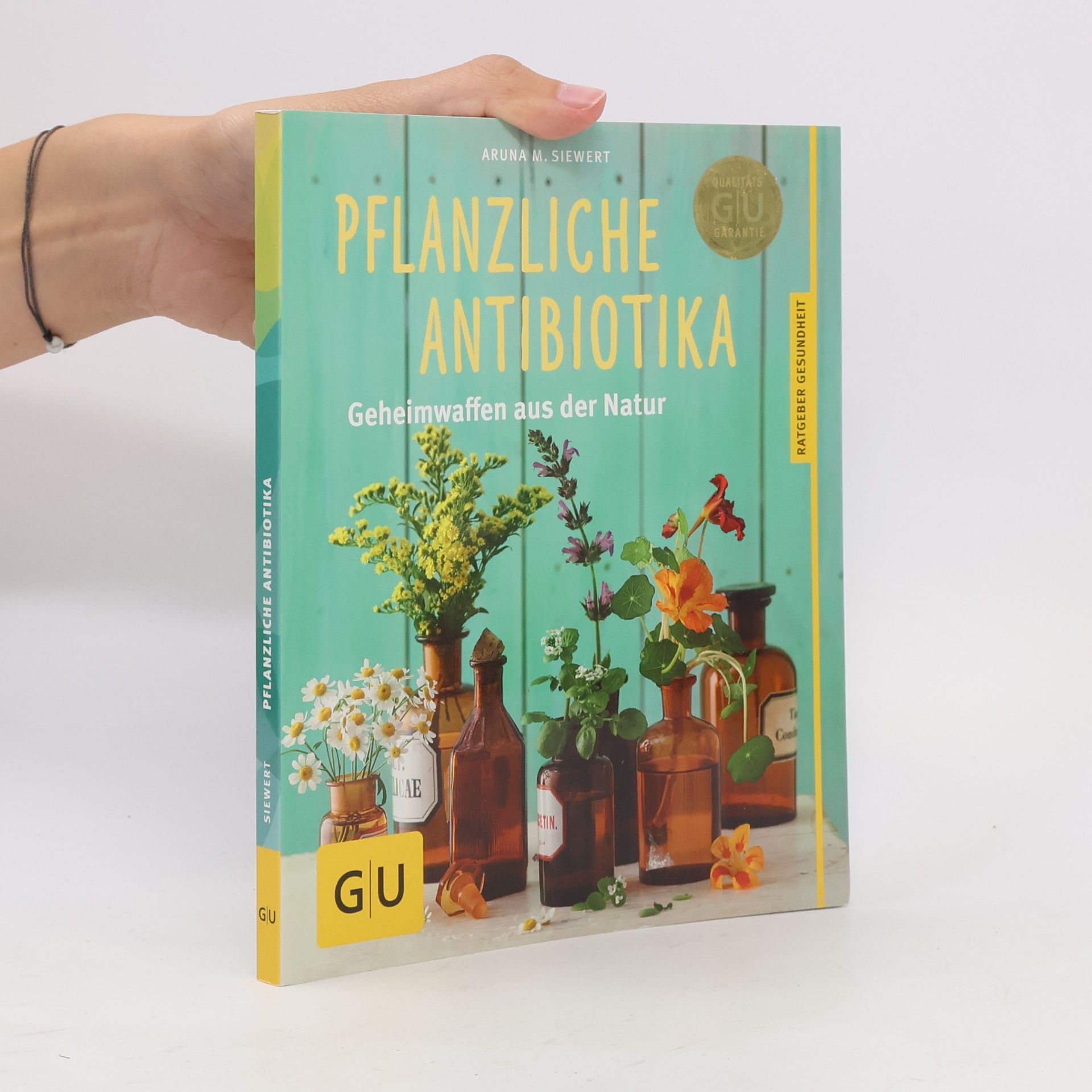 Aruna M. Siewert Pflanzliche Antibiotika