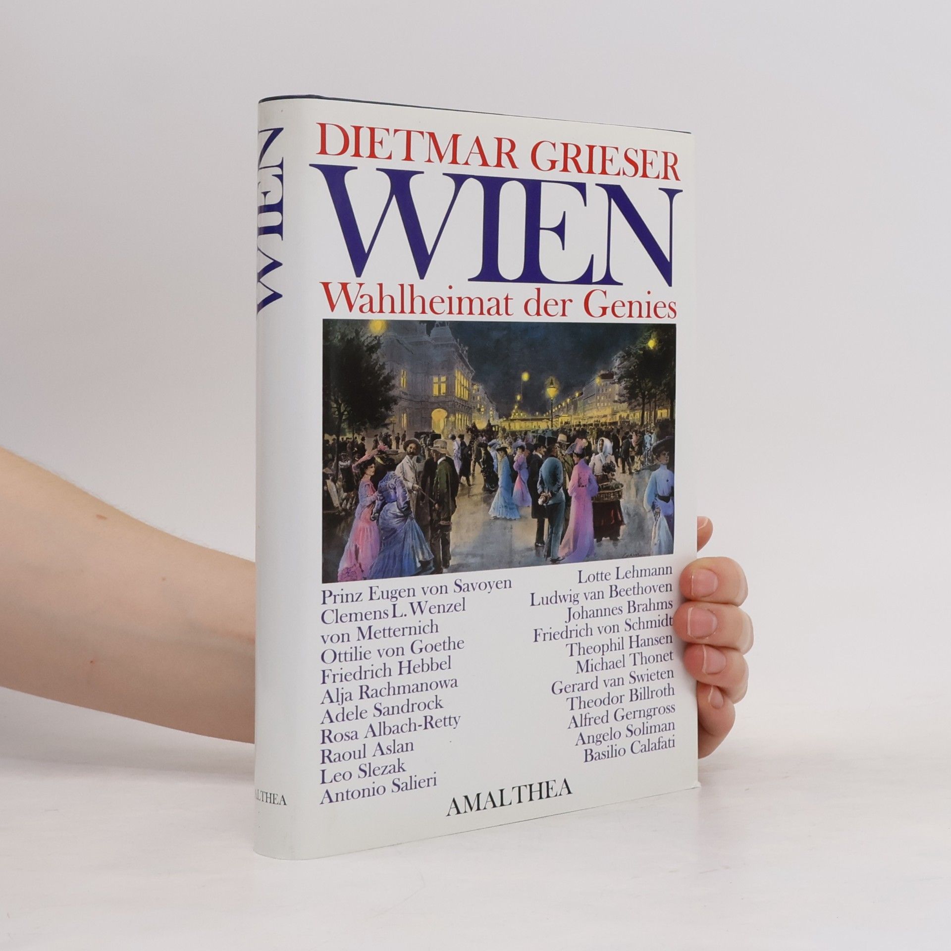 Dietmar Grieser Wien: Wahlheimat der Genies