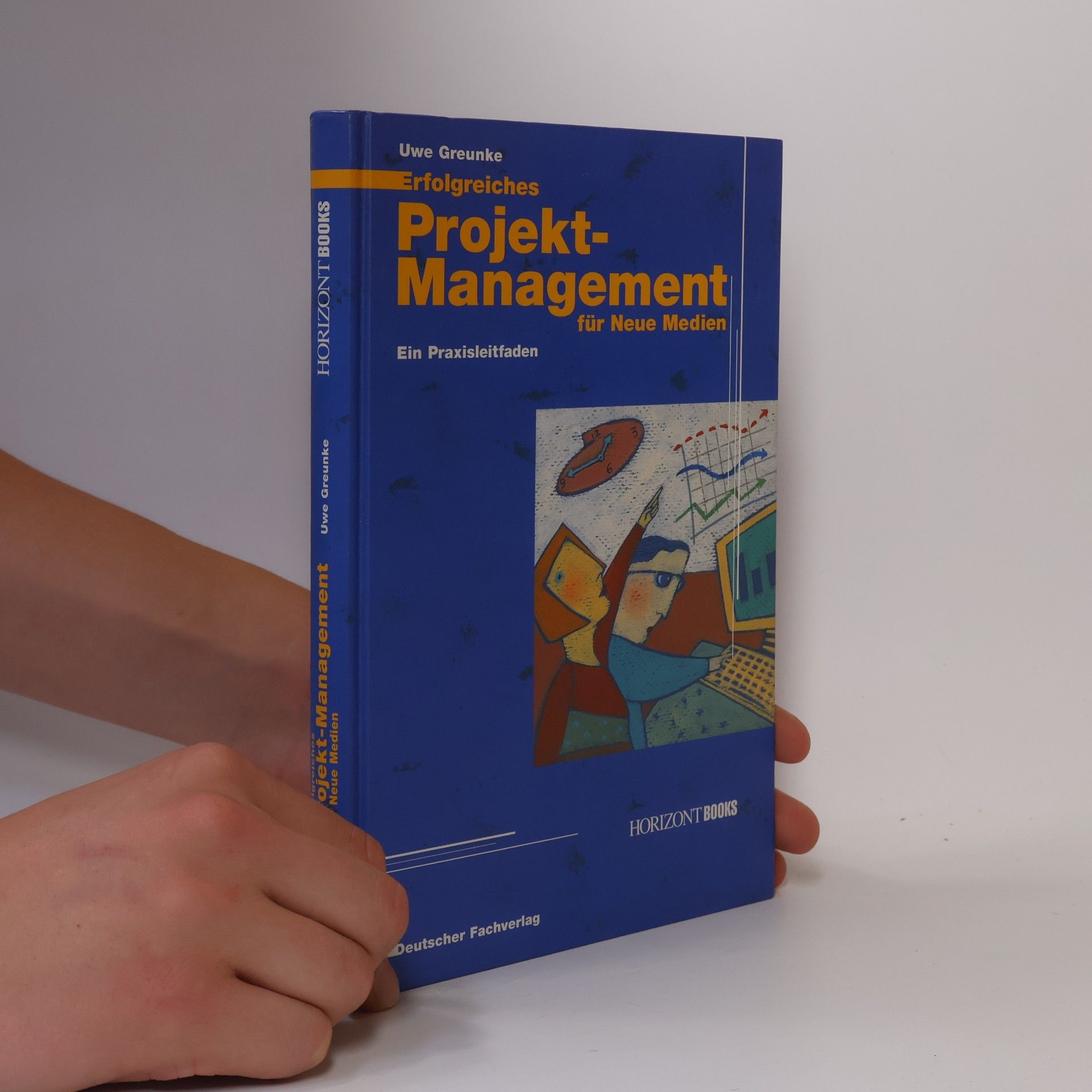 Uwe Greunke Erfolgreiches Projektmanagement für neue Medien