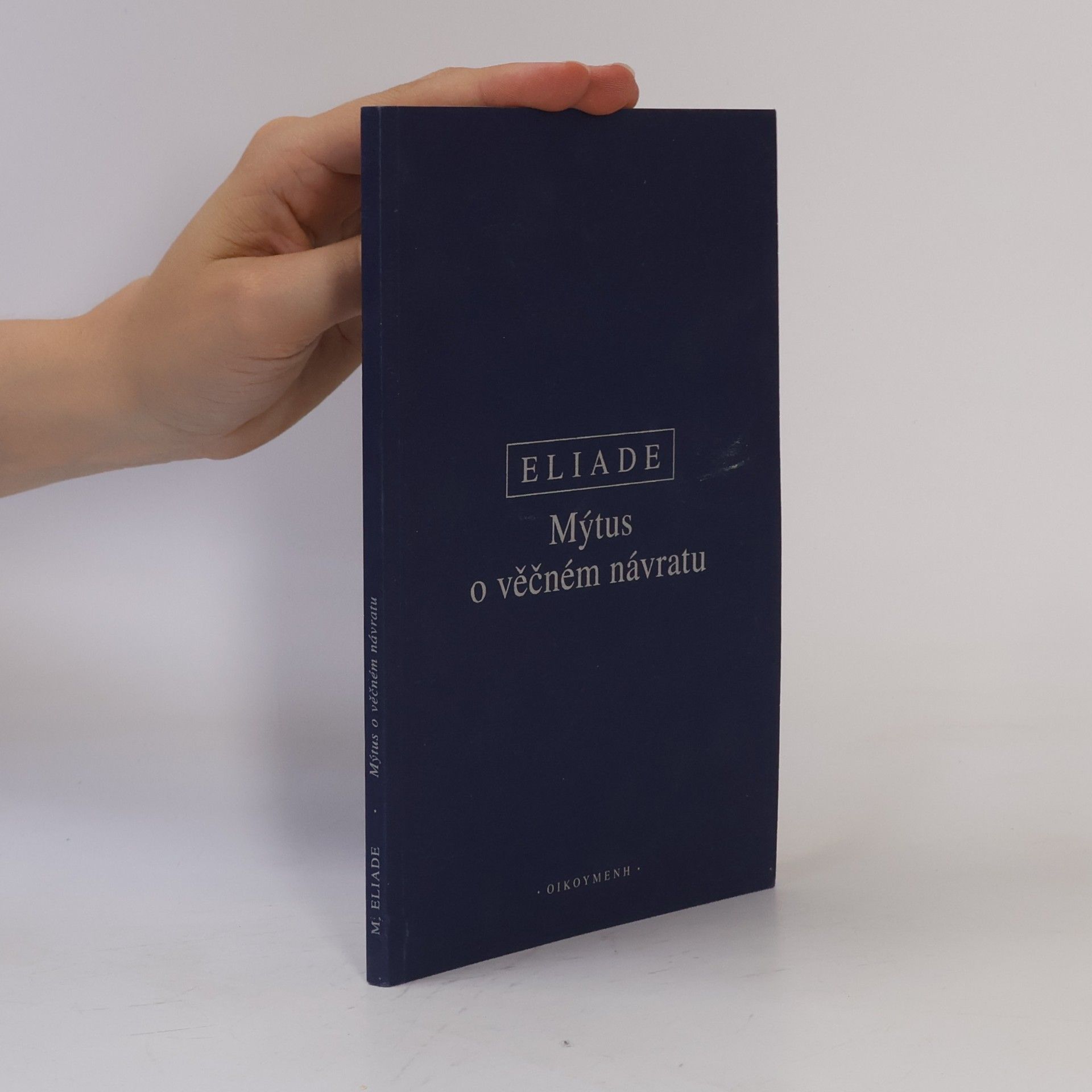 Mircea Eliade Mýtus o věčném návratu