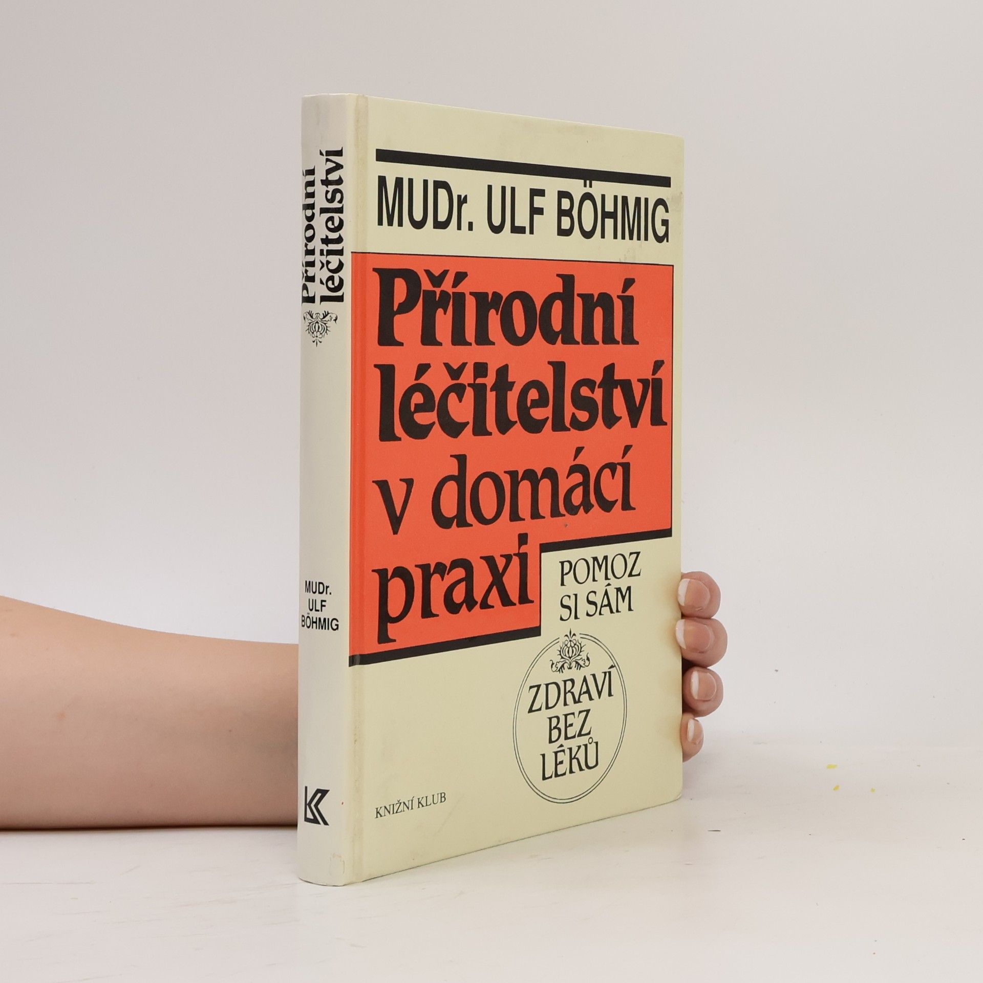 Ulf Böhmig Přírodní léčitelství v domácí praxi
