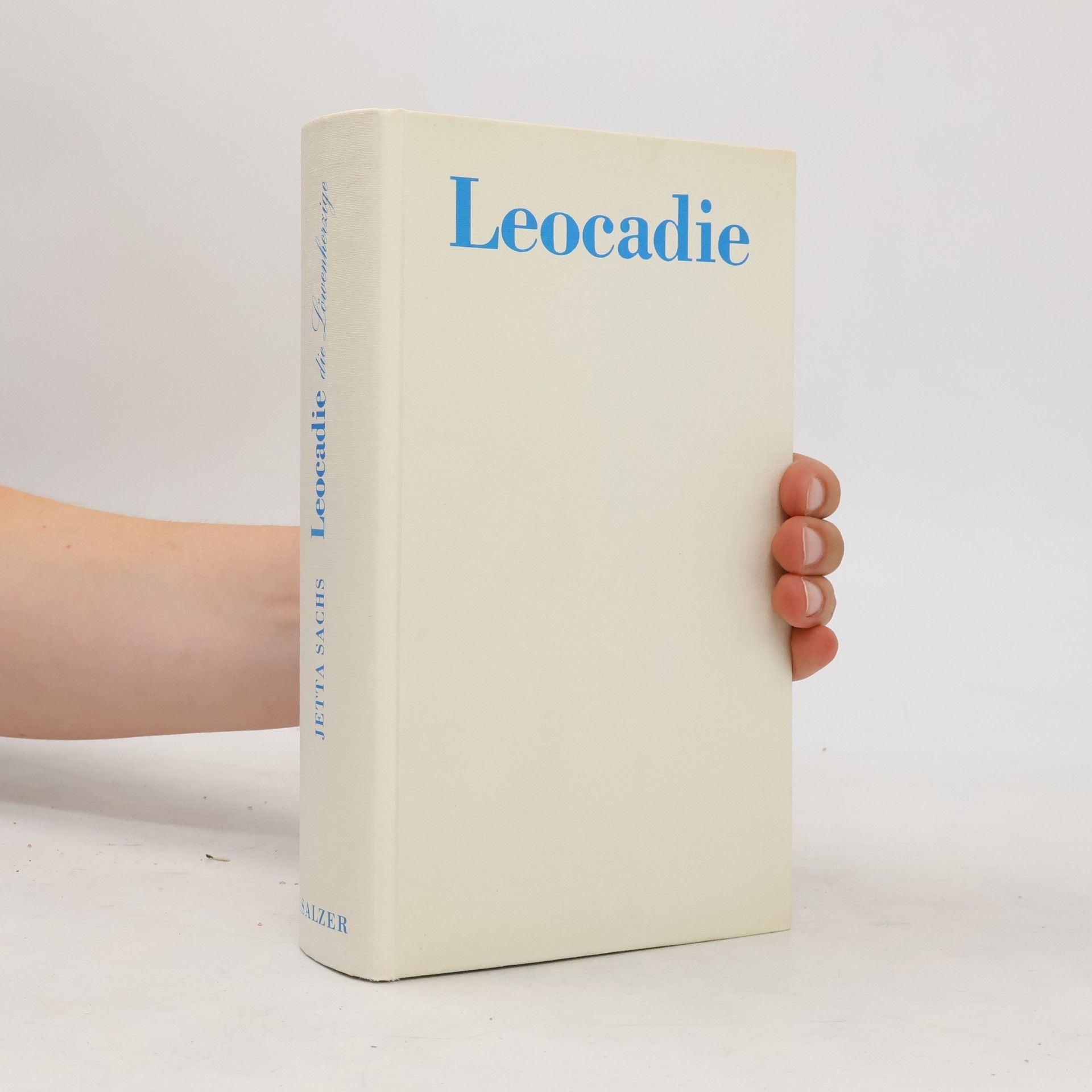 Jetta Sachs-Collignon Leocadie, die Löwenherzige. Ein Frauenschicksal in der großen Zeit Preußens.