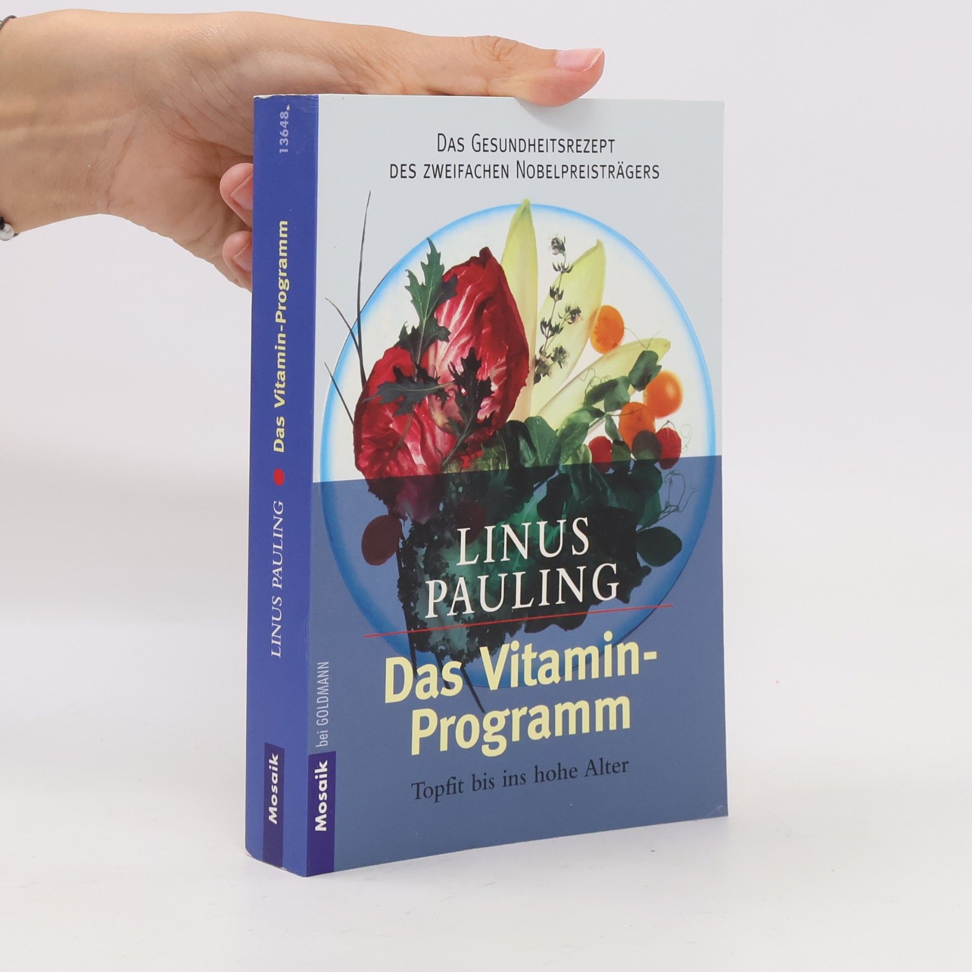 Linus Pauling Das Vitamin - Programm: Topfit bis ins hohe Alter