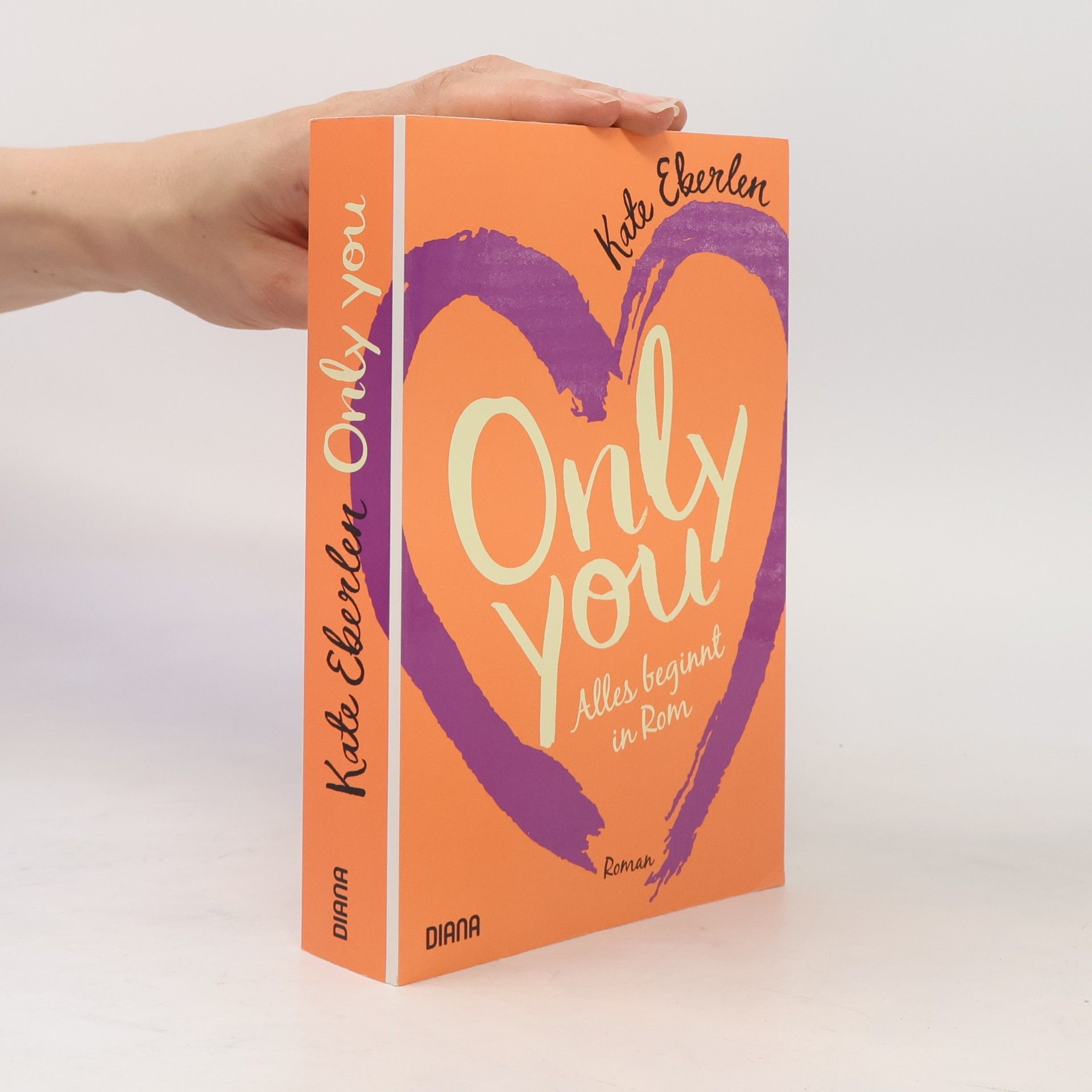 Kate Eberlen Only you - alles beginnt in Rom