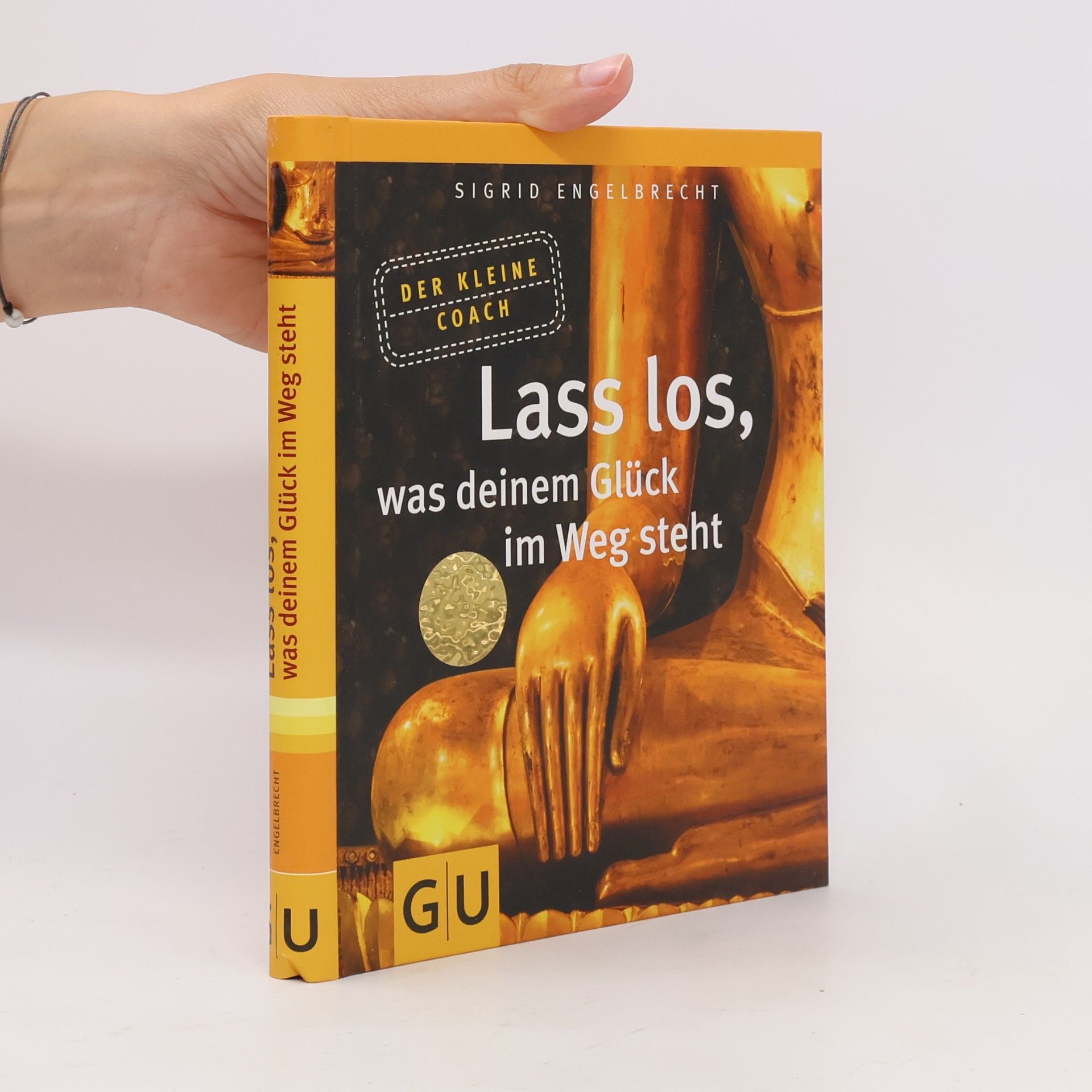 Sigrid Engelbrecht Lass los, was deinem Glück im Weg steht