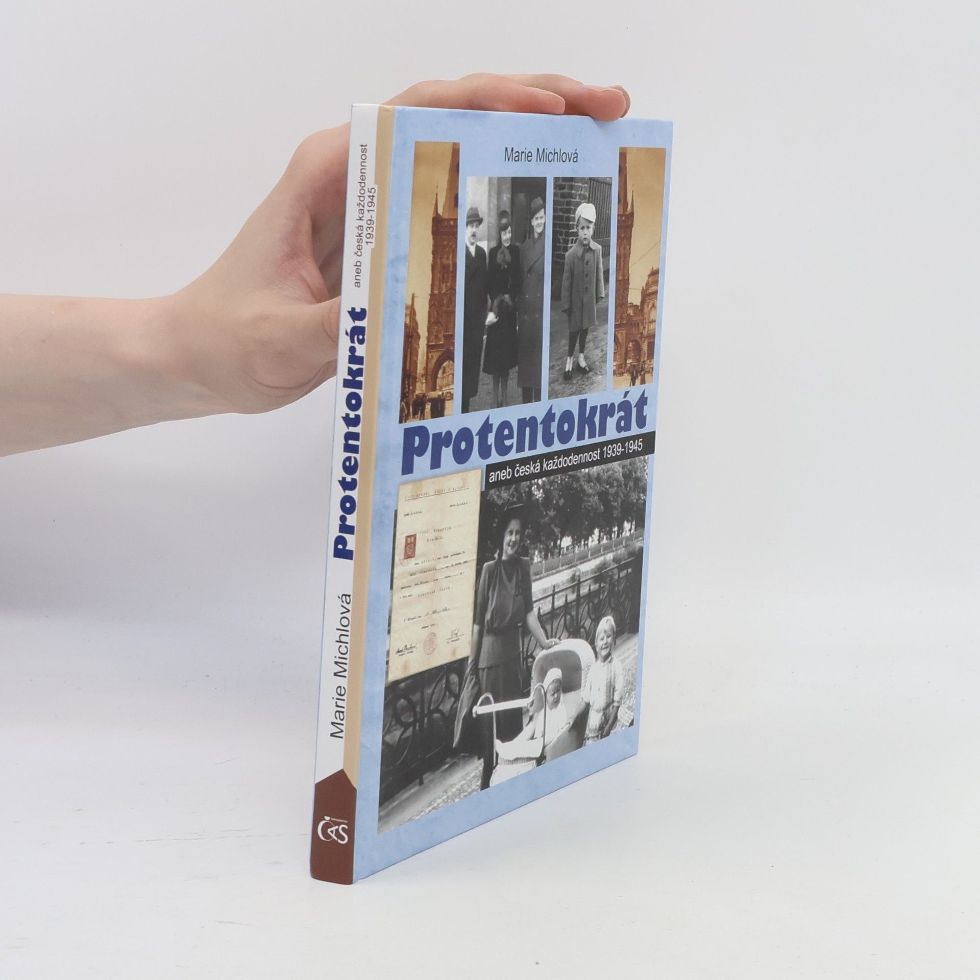 Marie Michlová Protentokrát aneb Česká každodennost 1939-1945