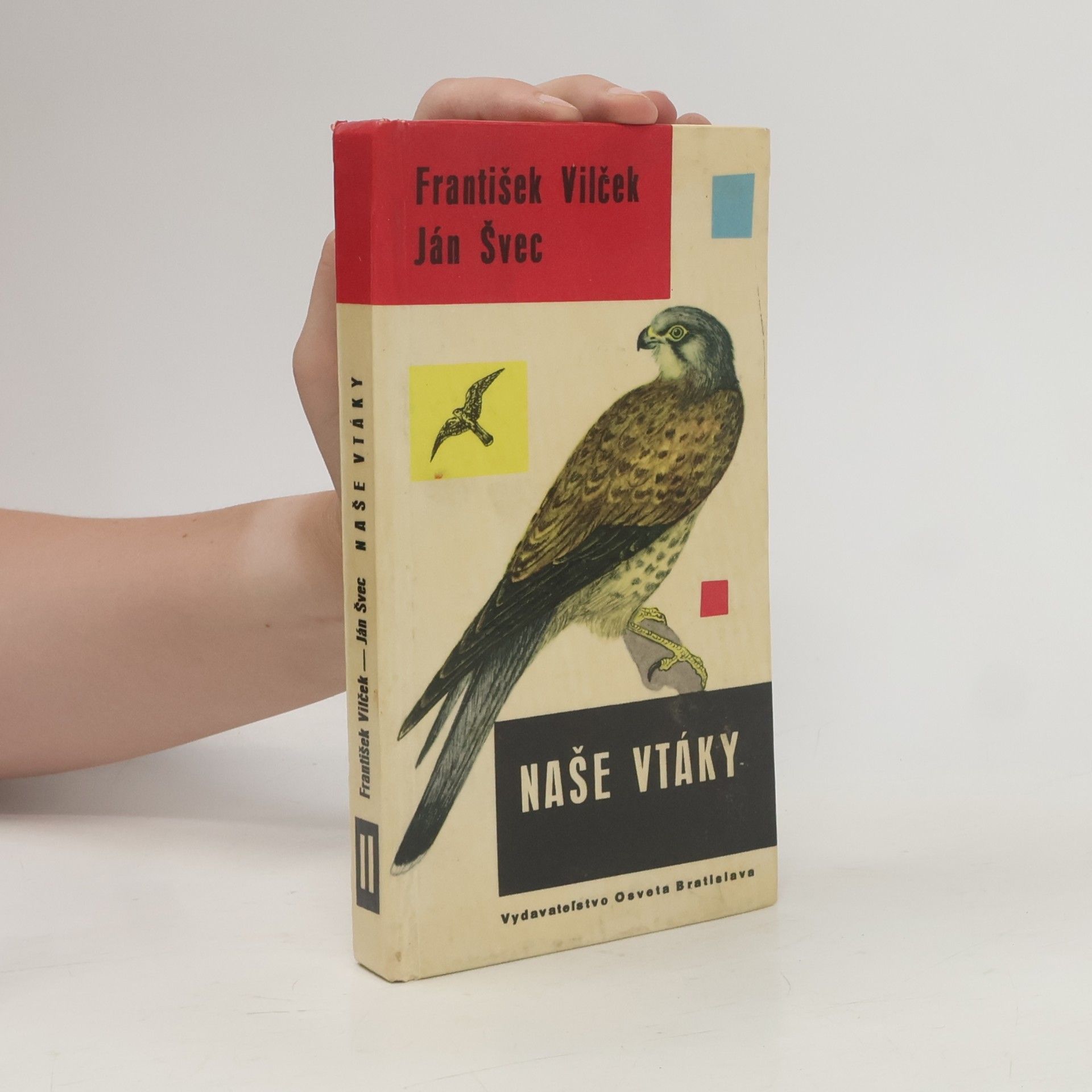 Ján Švec Naše vtáky. Dravce, sovy, kury a iné