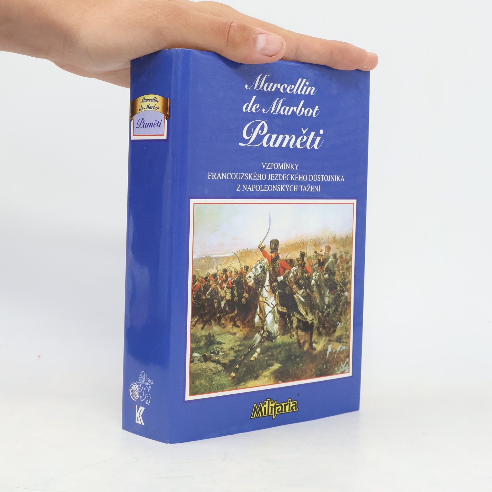 Marcellin JeanBaptiste Antoine De Marbot Paměti. Vzpomínky francouzského jezdeckého důstojníka z napoleonských tažení