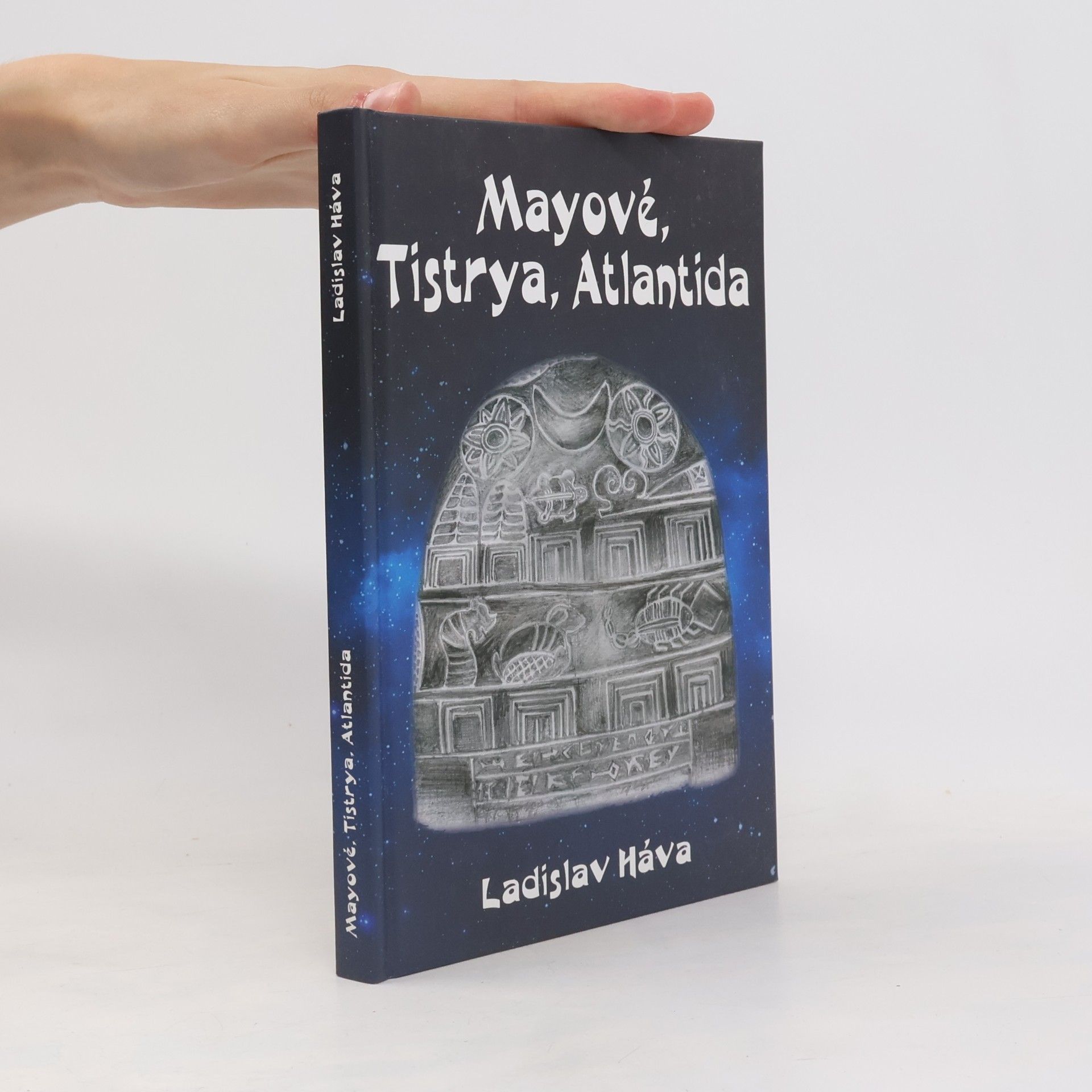 Ladislav Háva Mayové, Tistrya, Atlantida
