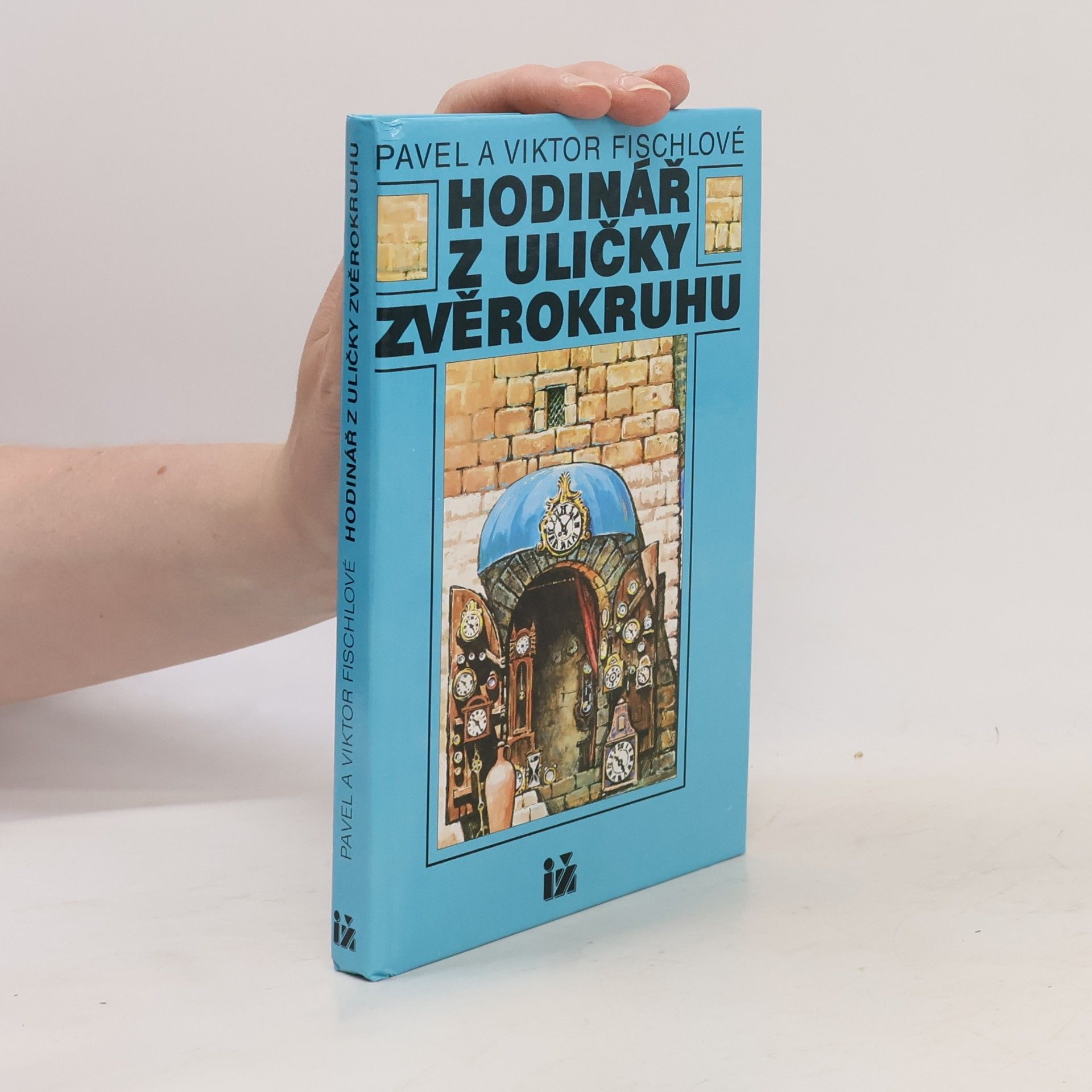 Pavel Fischl Hodinář z uličky Zvěrokruhu