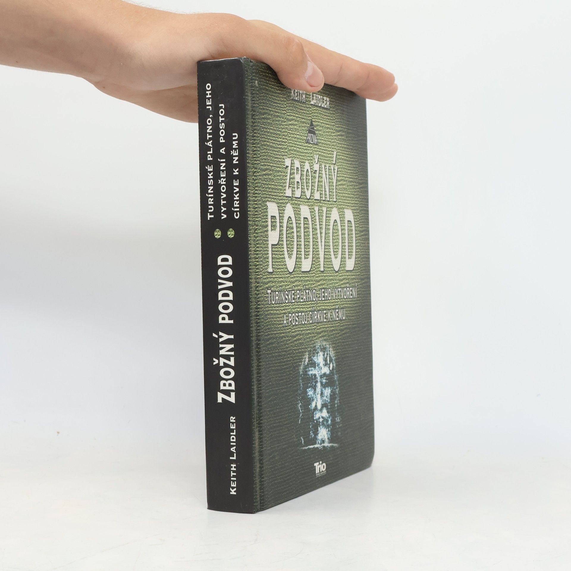 Zbožný podvod: Turínské plátno, jeho vytvoření a postoj církve k němu