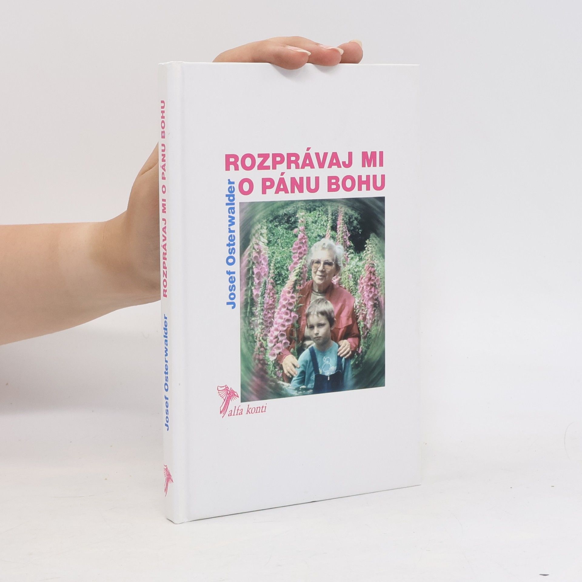 Josef Osterwalder Rozprávaj mi o Pánu Bohu