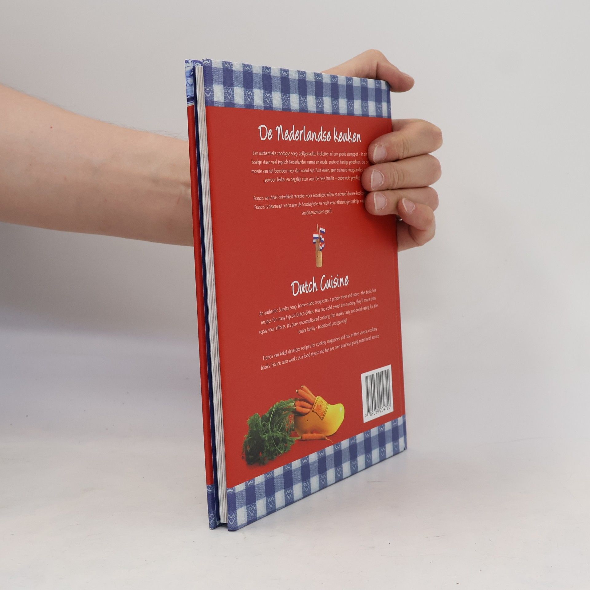 Francis van Arkel De Nederlandse keuken : traditionele Nederlandse recepten. Dutch Cuisine : traditional recipes from the Netherlands
