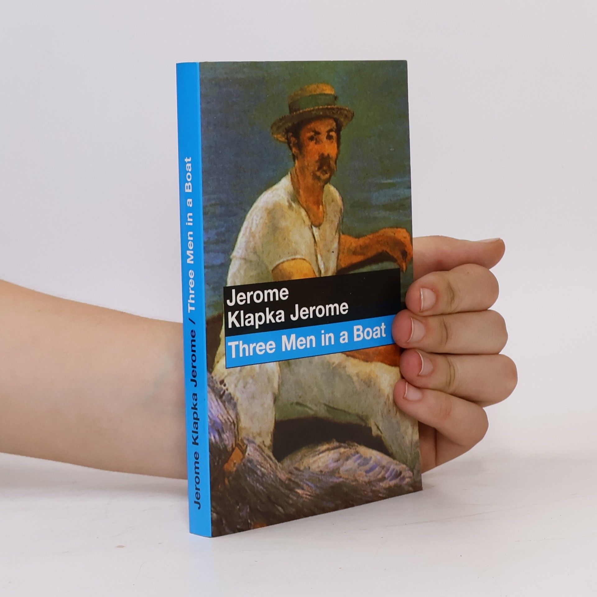 Jerome K. Jerome Three men in a boat: To say nothing of the dog