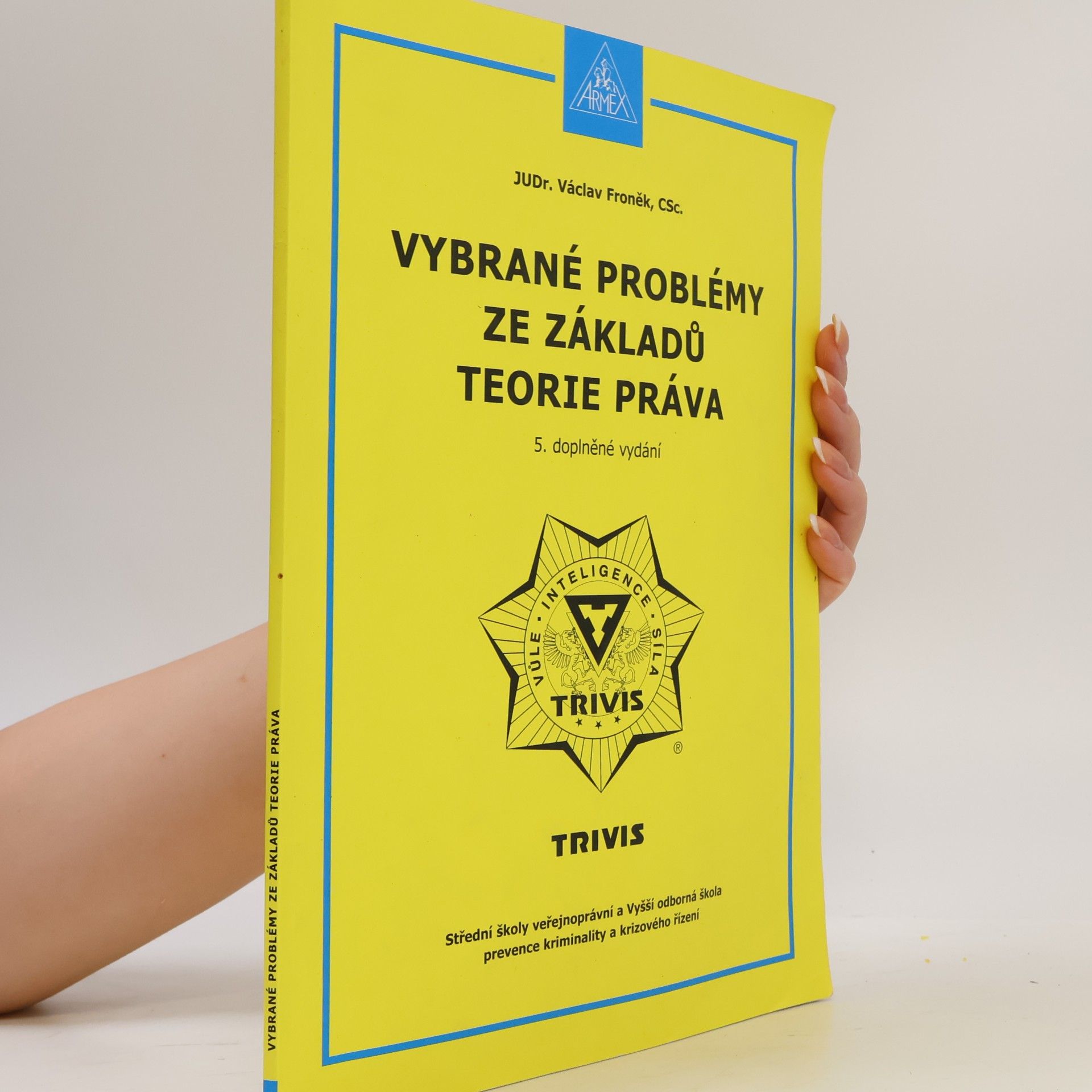 Václav Froněk Vybrané problémy ze základů teorie práva