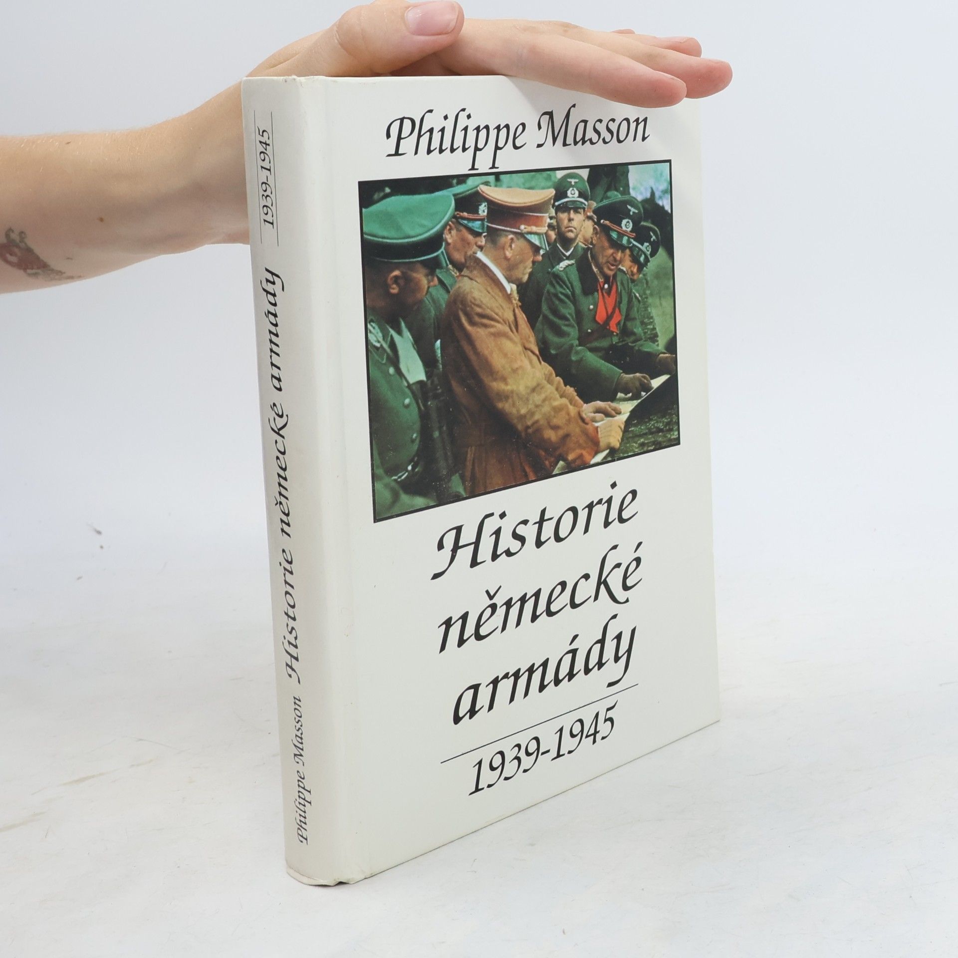 Philippe Masson Historie německé armády : 1939-1945