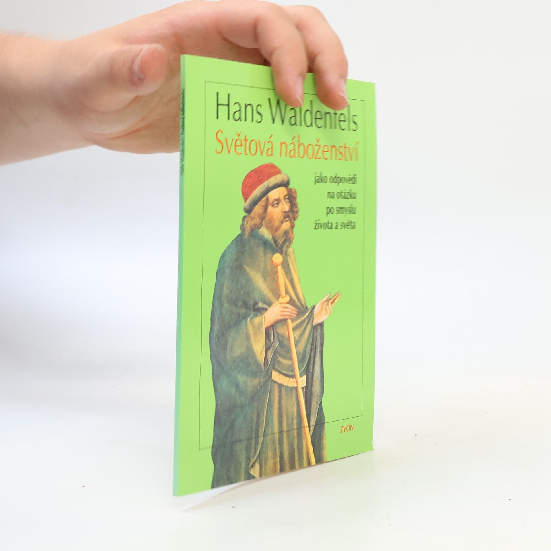 Hans Waldenfels Světová náboženství jako odpovědi na otázku po smyslu života a světa