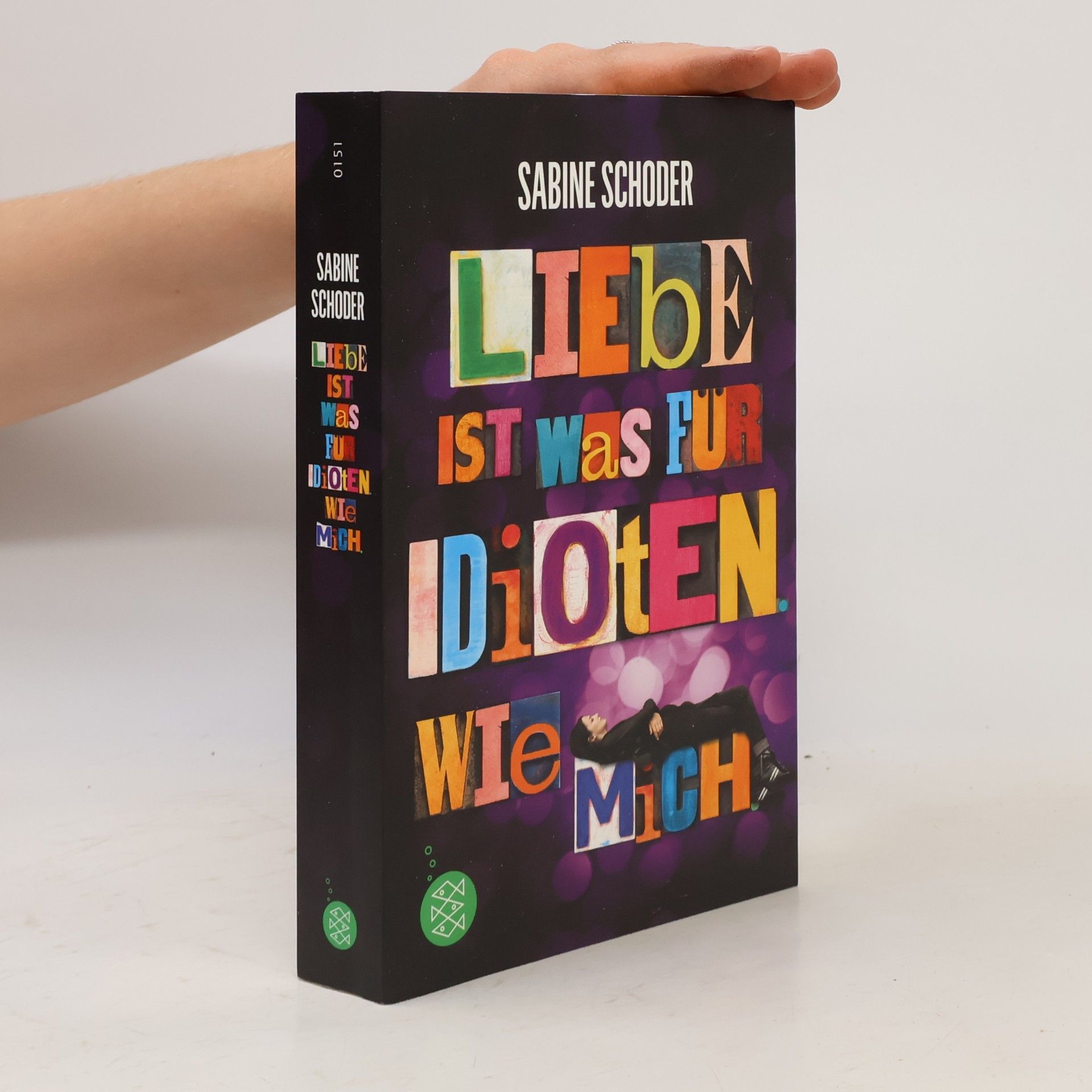 Sabine Schoder Liebe ist was für Idioten. Wie mich.