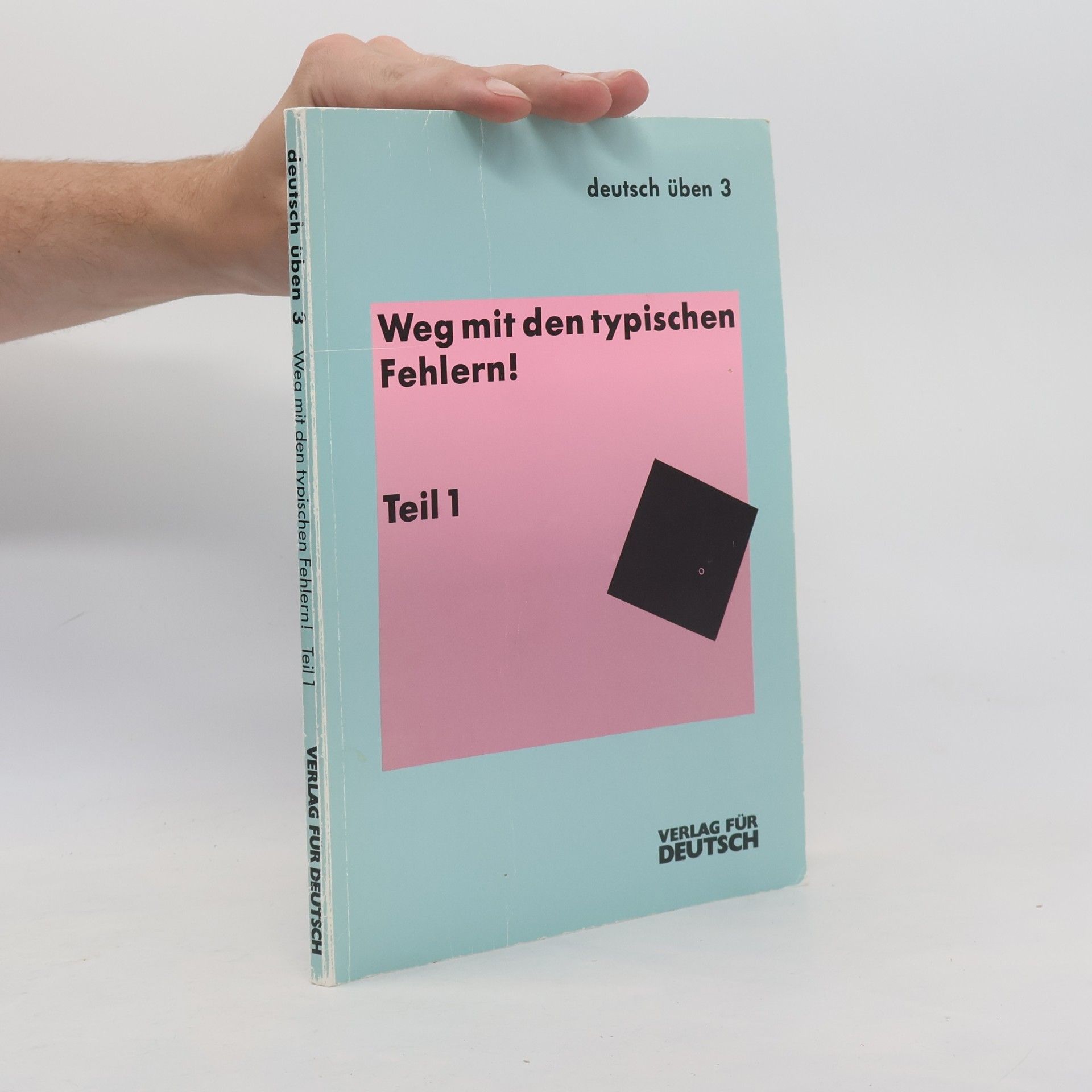 Autorenkollektiv Deutsch üben 3. Weg mit den typischen Fehlern! 1