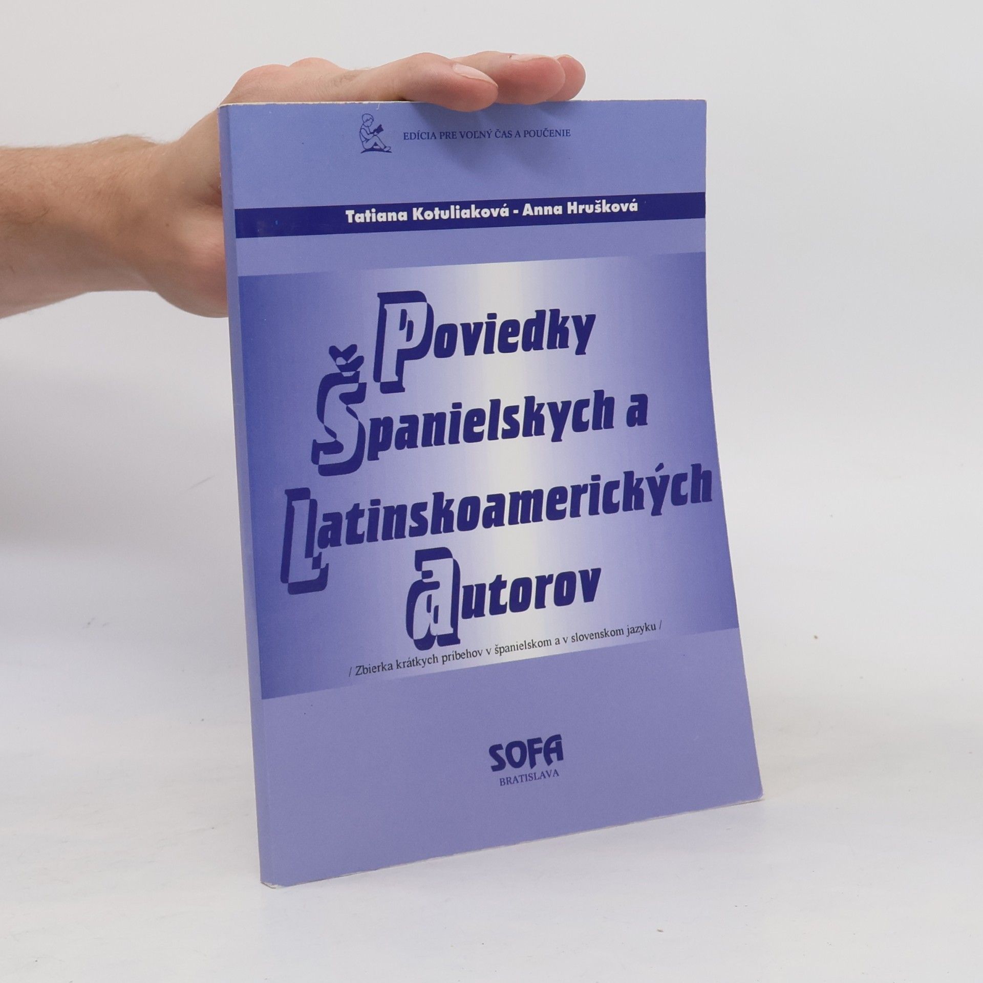Anna Hrušková Poviedky španielskych a latinskoamerických autorov : zbierka krátkych príbehov v španielskom a v slovenskom jazyku