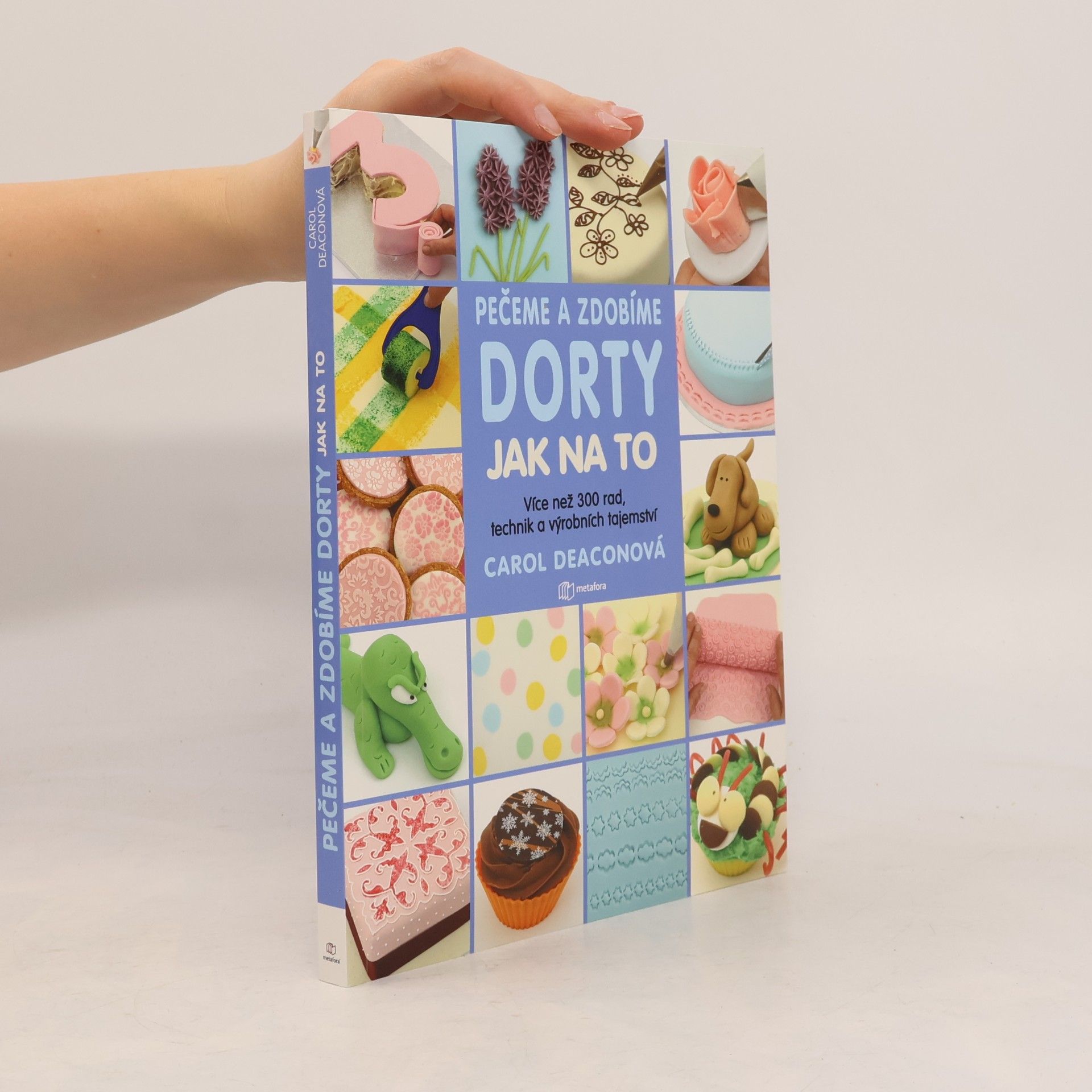 Carol Deacon Pečeme a zdobíme dorty