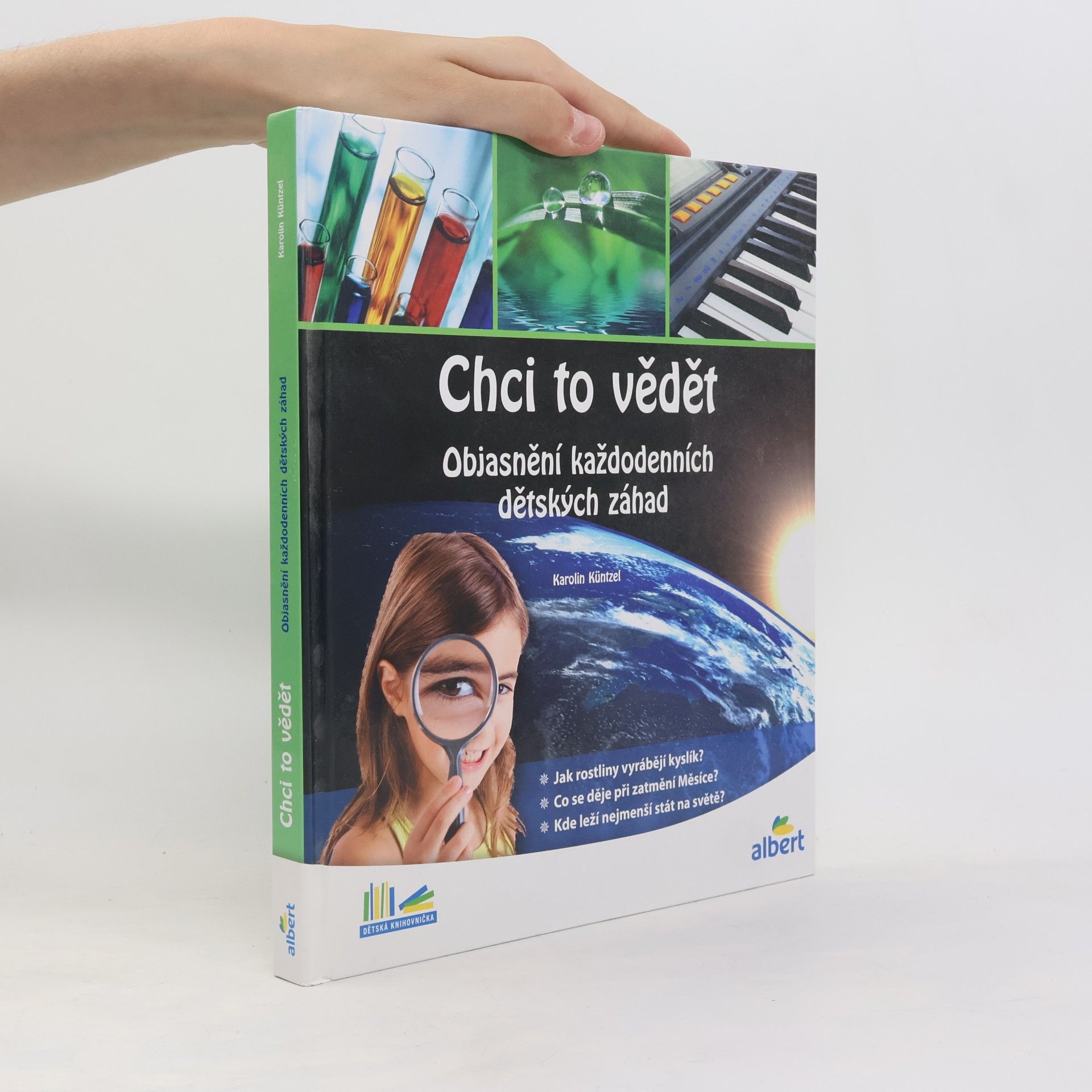 Karolin Küntzel Chci to vědět: Objasnění každodenních dětských záhad