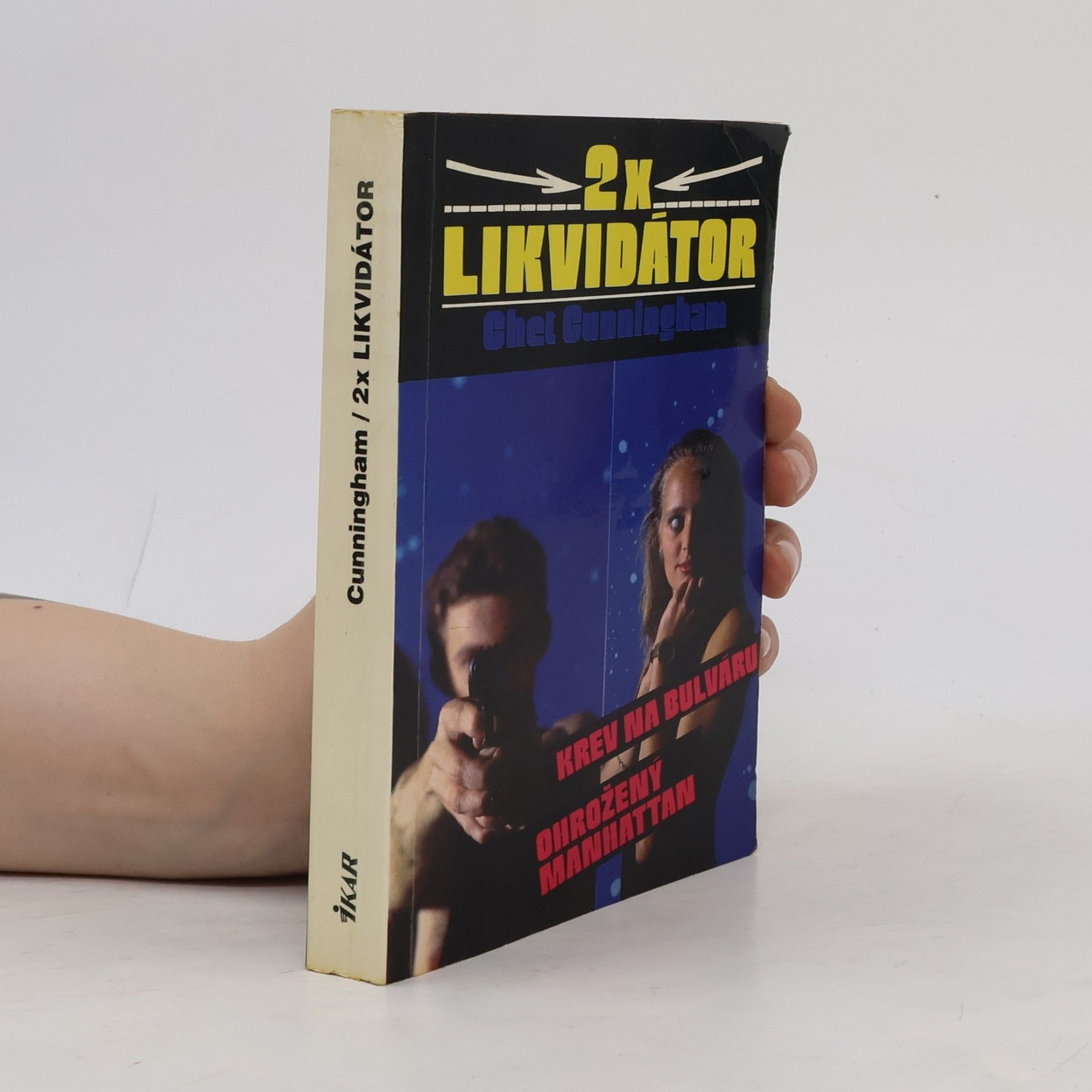 Chet Cunningham 2x Likvidátor. Krev na bulváru. Ohrožený Manhattan