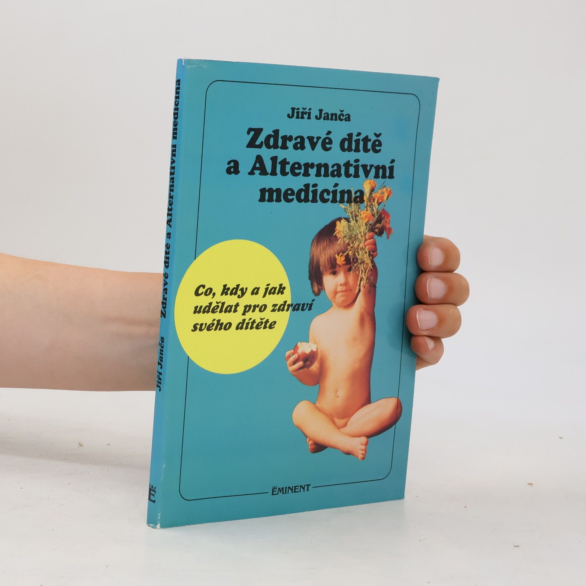 Jiří Janča Zdravé dítě a alternativní medicína