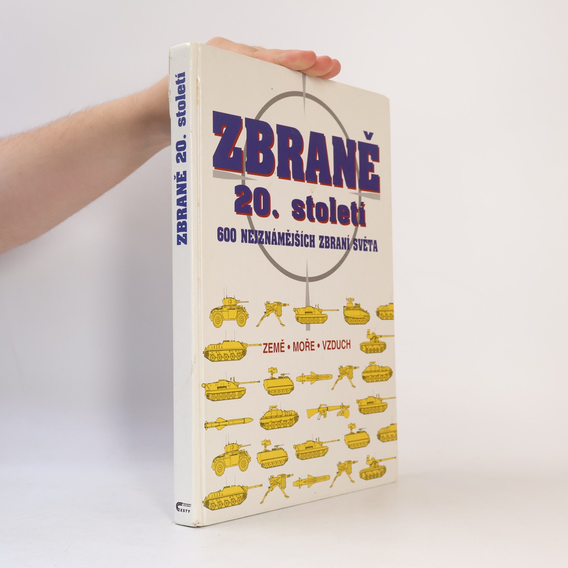 Petr Hanák Zbraně 20. století : 600 nejznámějších zbraní světa