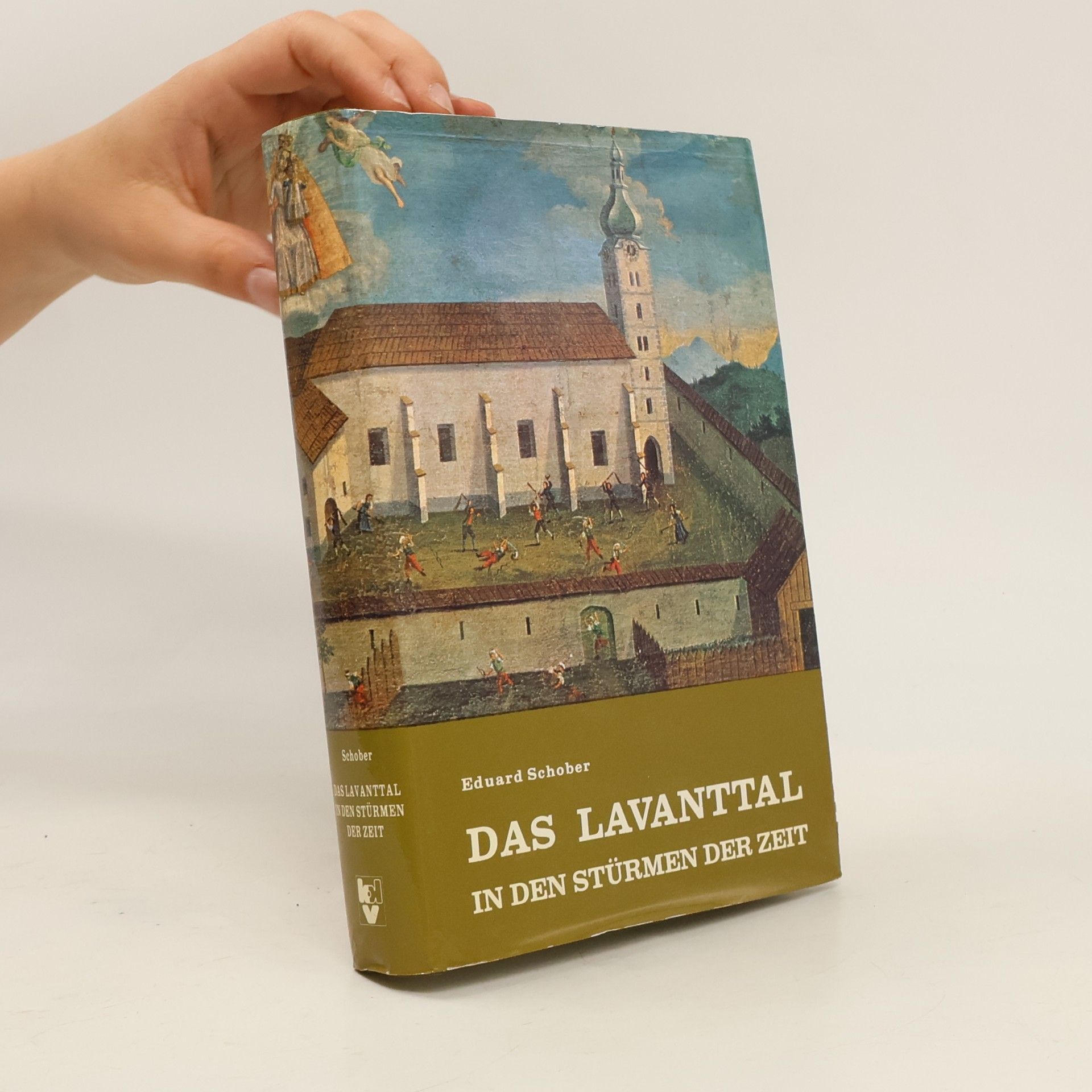 Eduard Schober Das Lavanttal in den Stürmen der Zeit