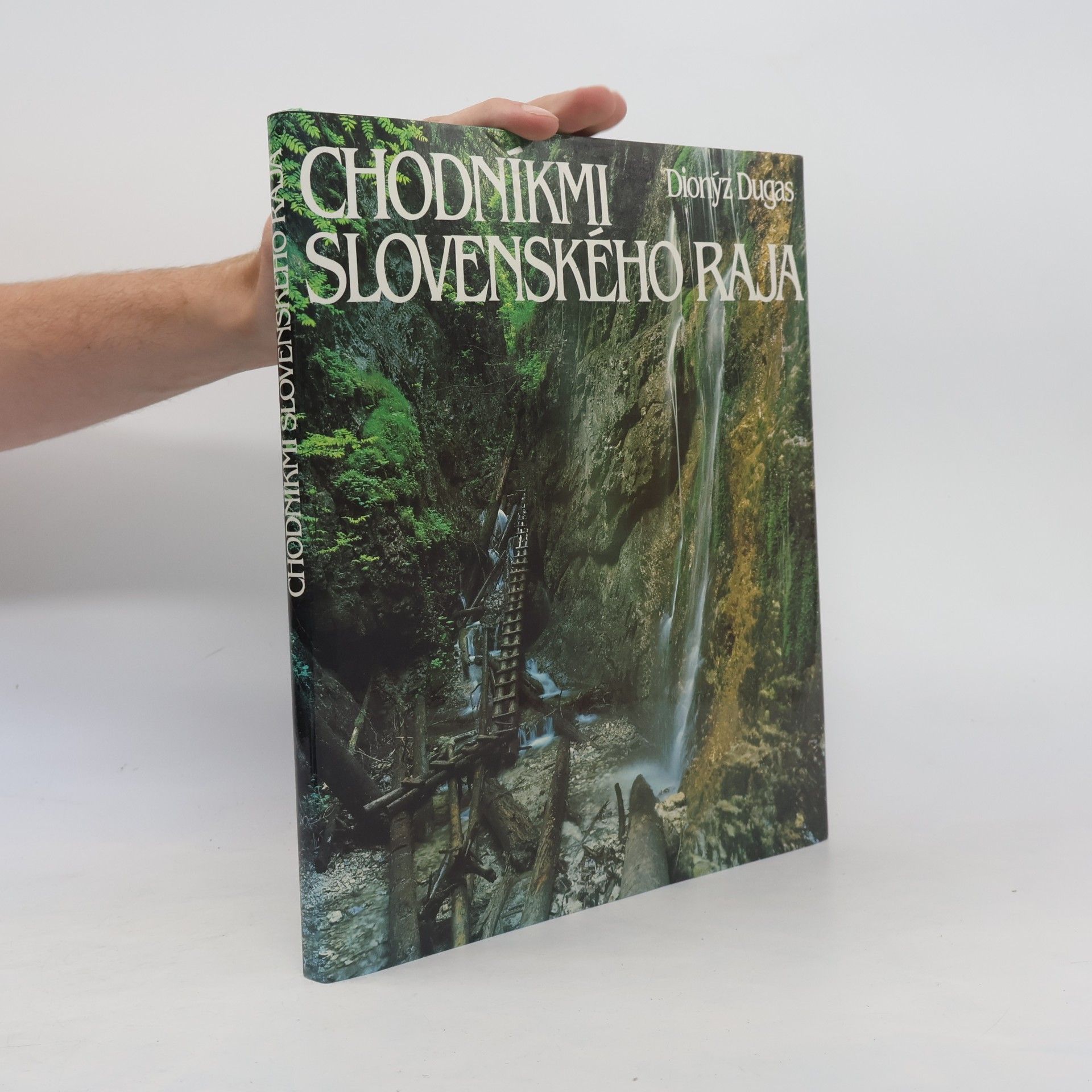 Dionýz Dugas Chodníkmi Slovenského raja