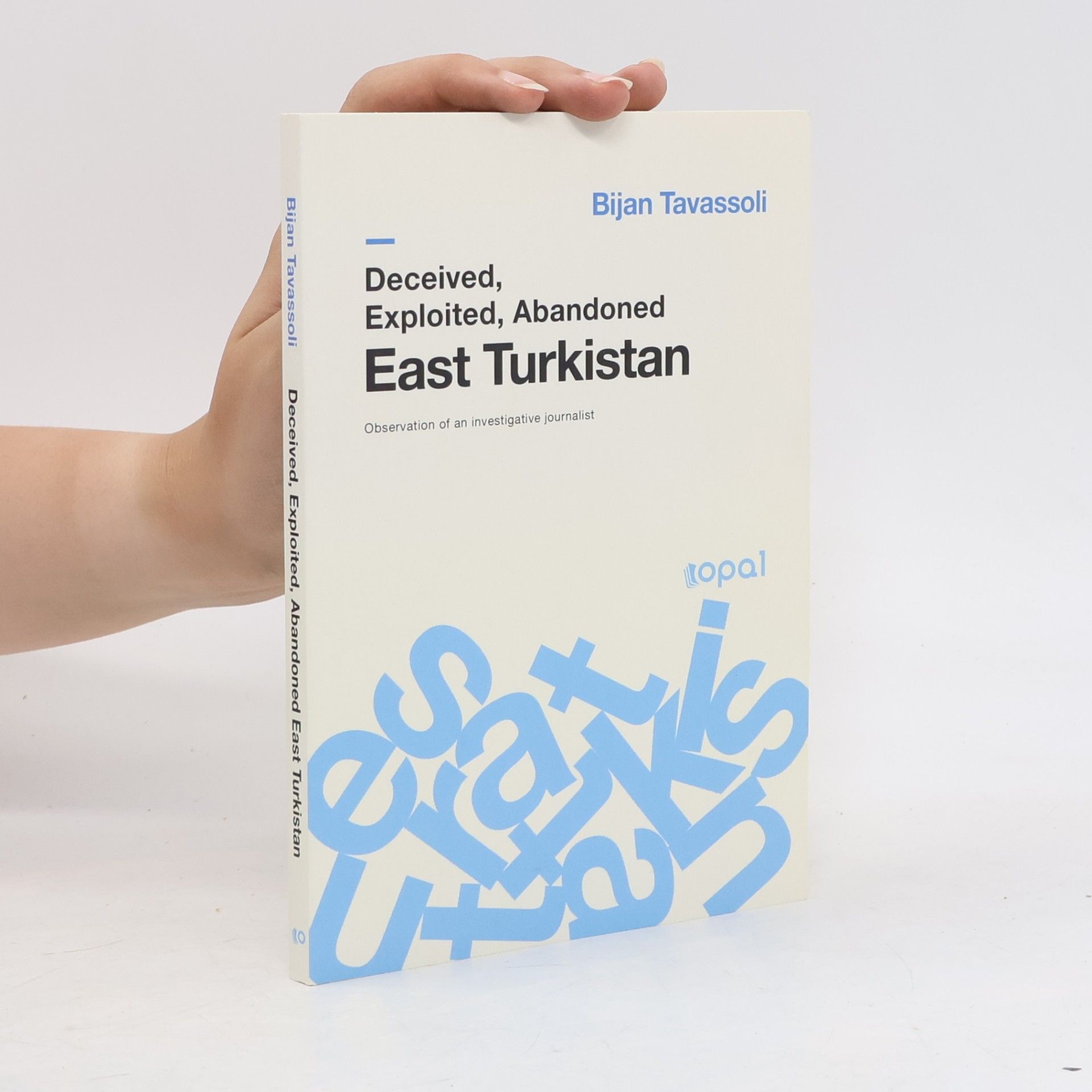 Bijan Tavassoli Deceived, Exploited, Abandoned East Turkistan