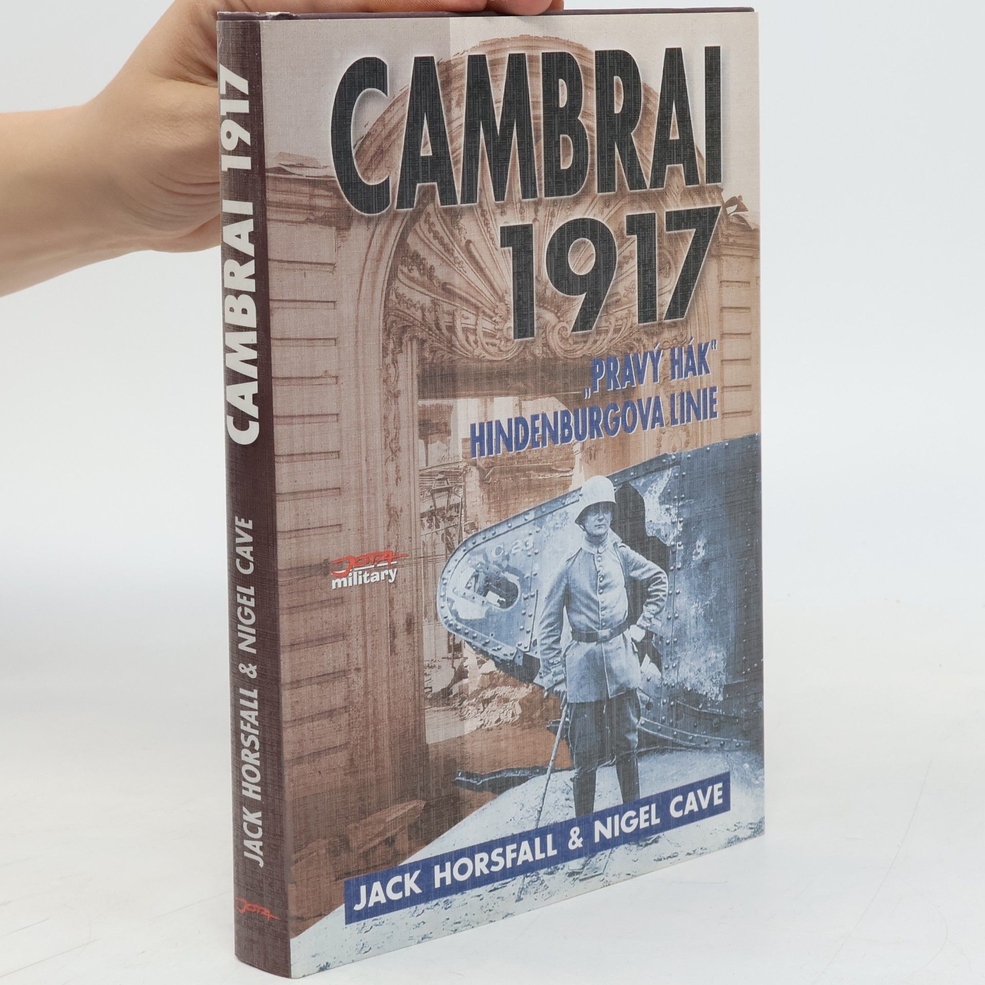 Nigel Cave Cambrai 1917 : "Pravý hák" Hindenburgova linie