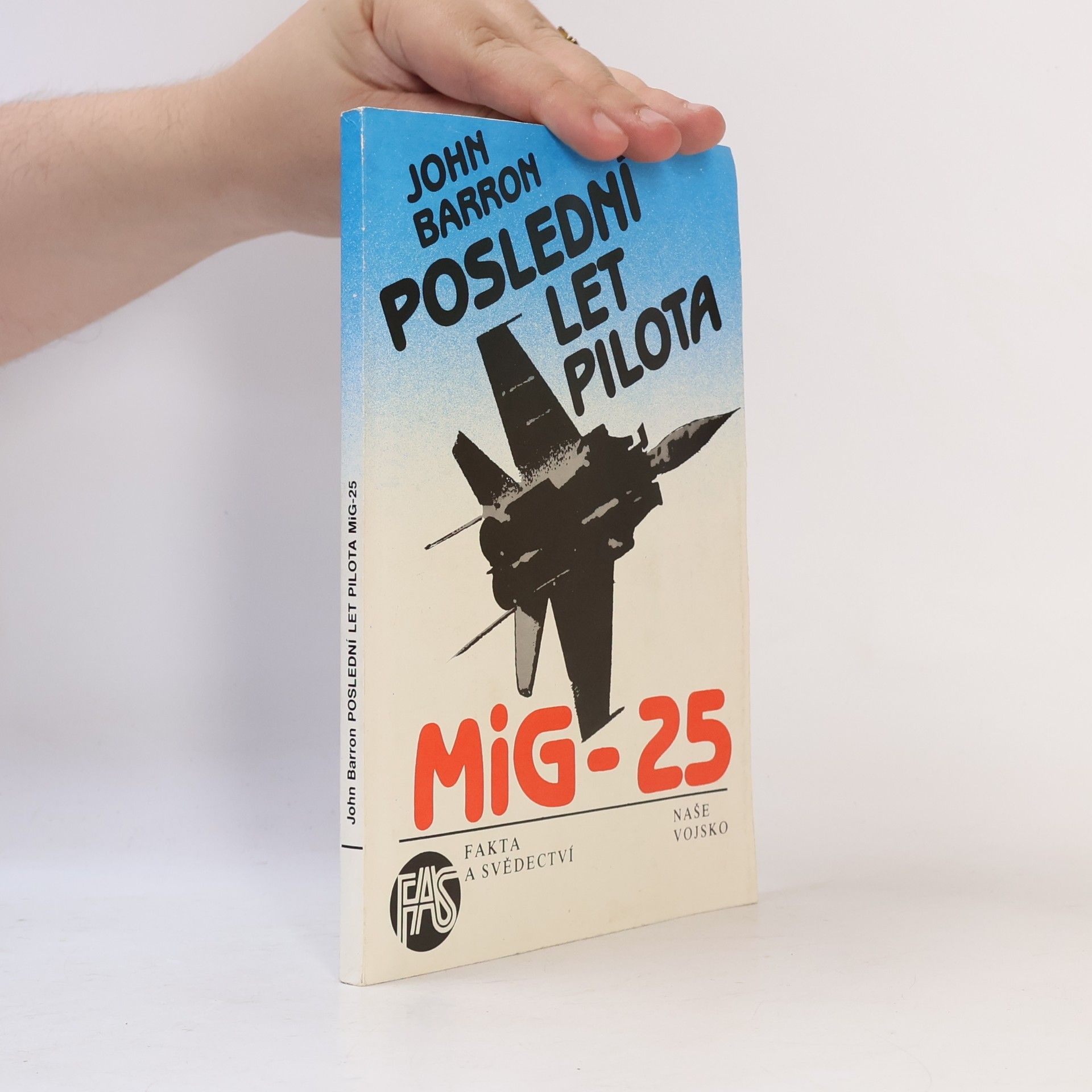 Barron John Poslední let pilota MiG-25