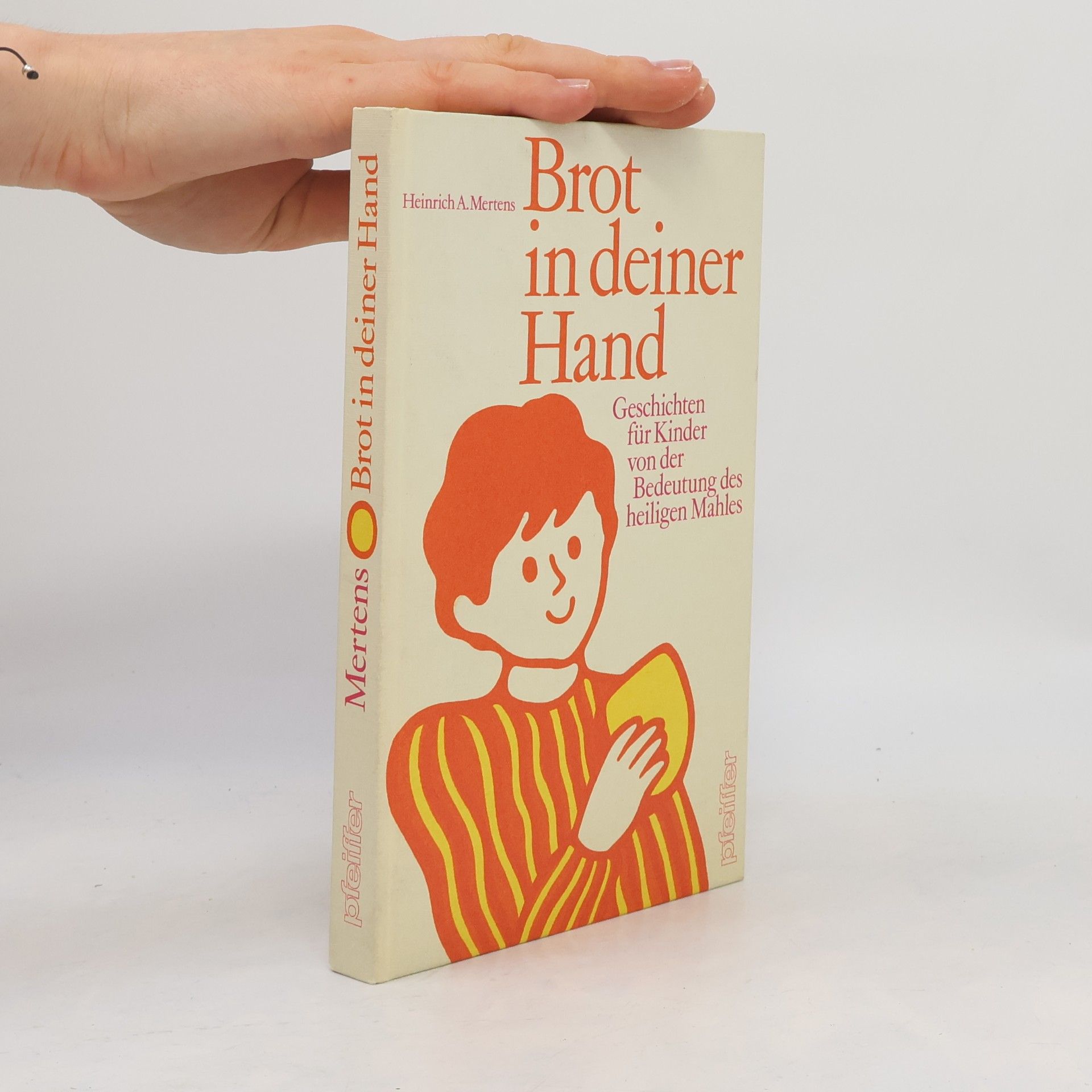 Heinrich A. Mertens Brot in deiner Hand