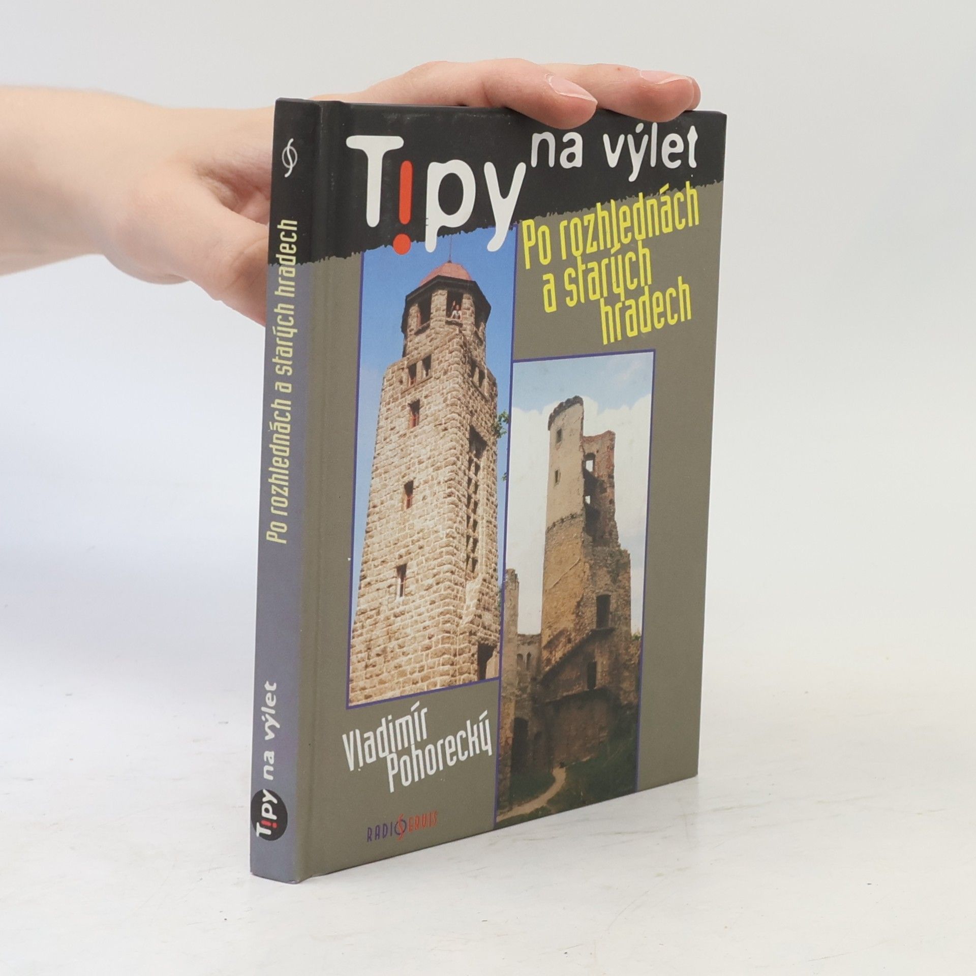Vladimír Pohorecký Tipy na výlet, Po rozhlednách a starých hradech