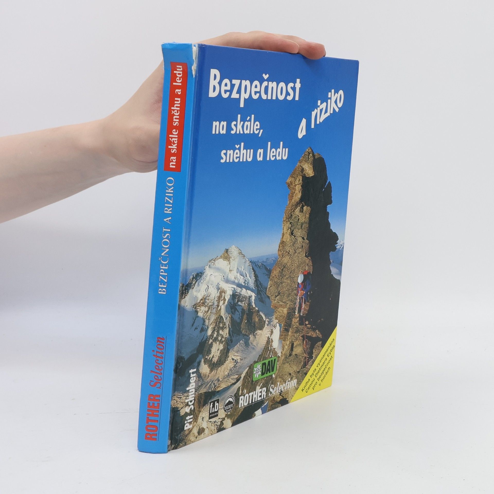 Pit Schubert Bezpečnost a riziko na skále, sněhu a ledu