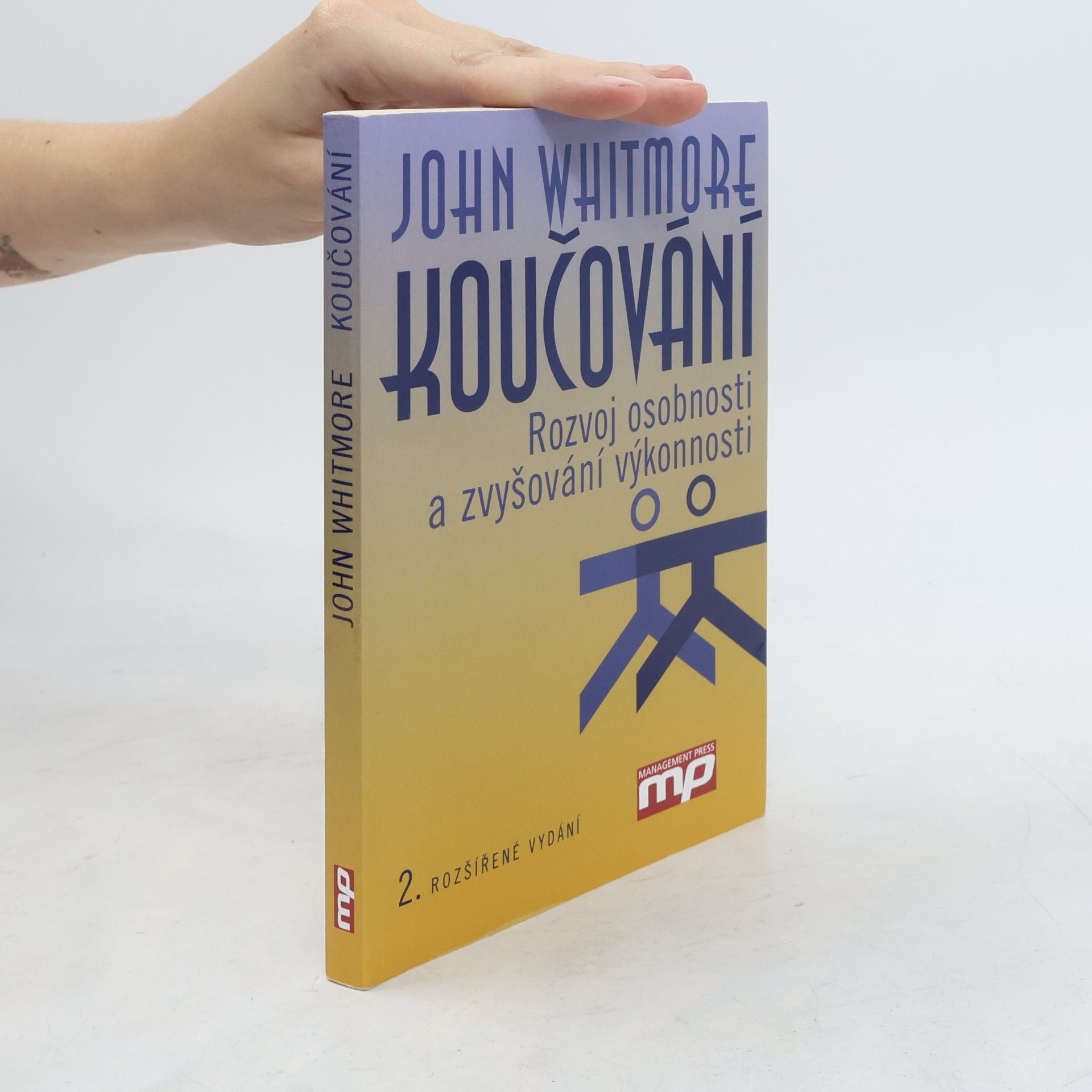 John Whitmore Koučování : rozvoj osobnosti a zvyšování výkonnosti